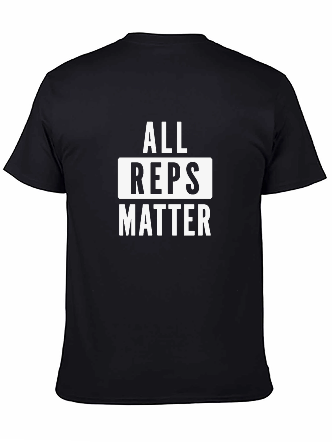 All Reps Matter Gym T-Shirt