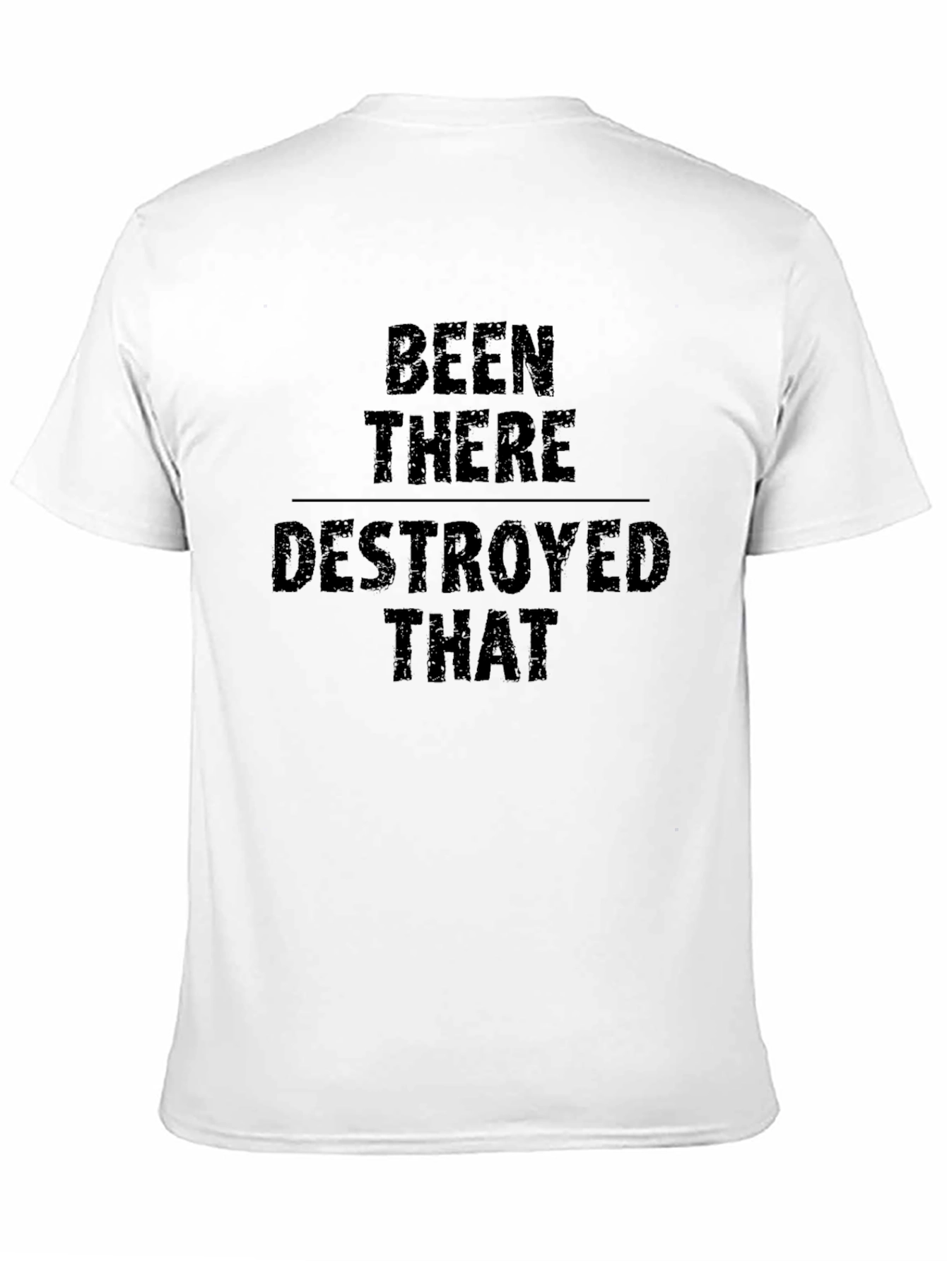 Been There Destroyed That Black Graphic T-Shirt