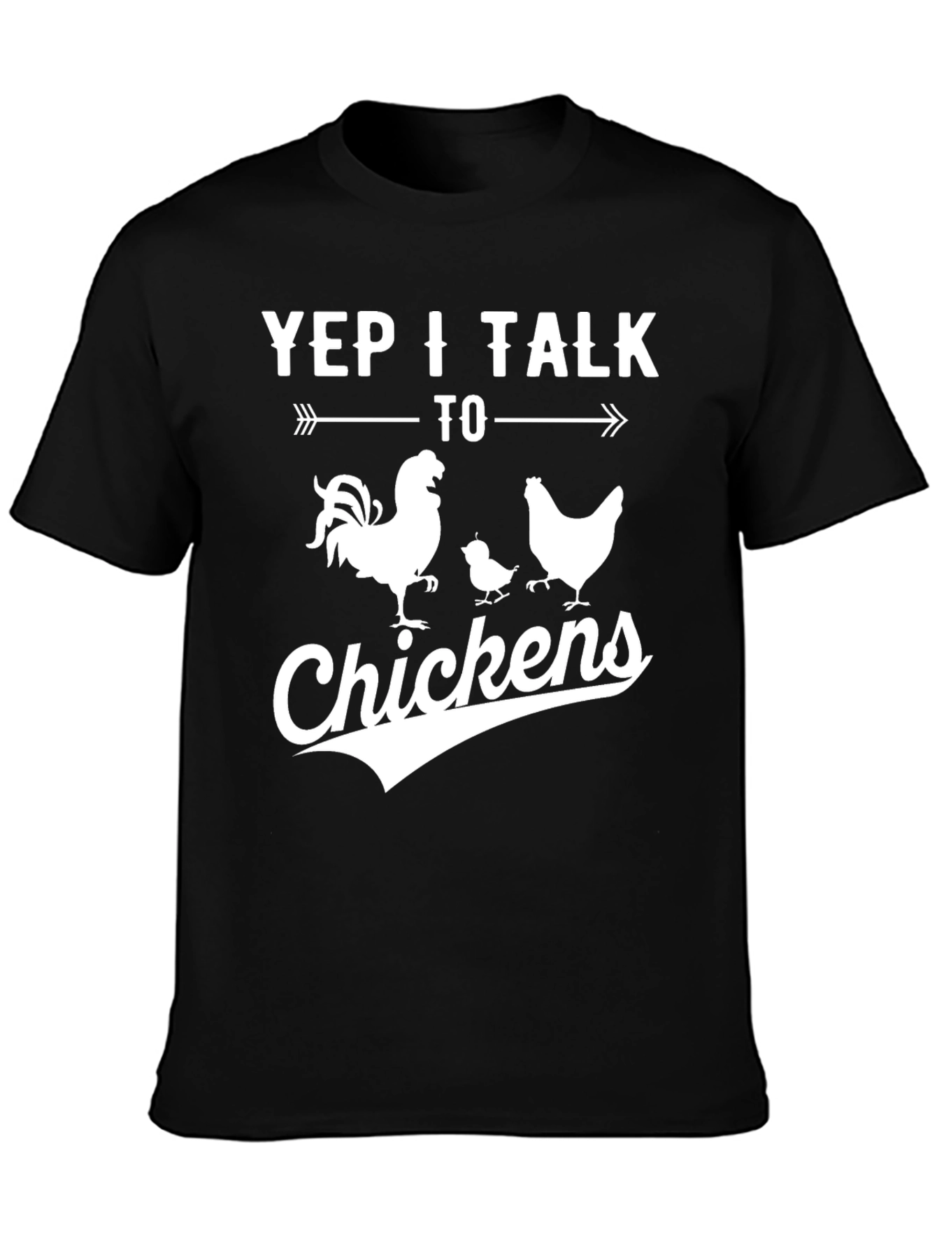 Yep I Talk to Chickens T-Shirt