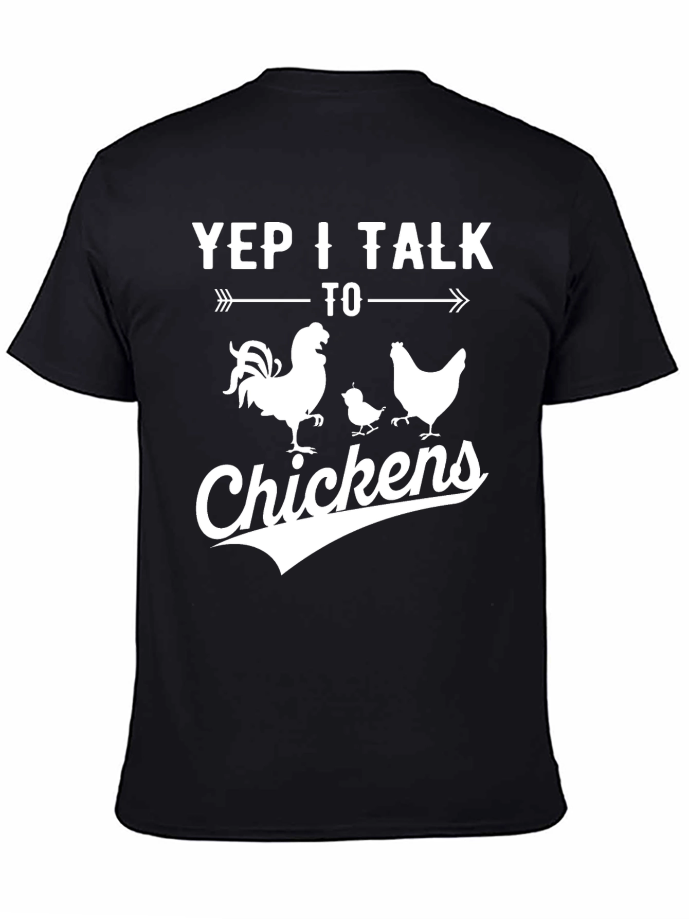 Yep I Talk to Chickens T-Shirt