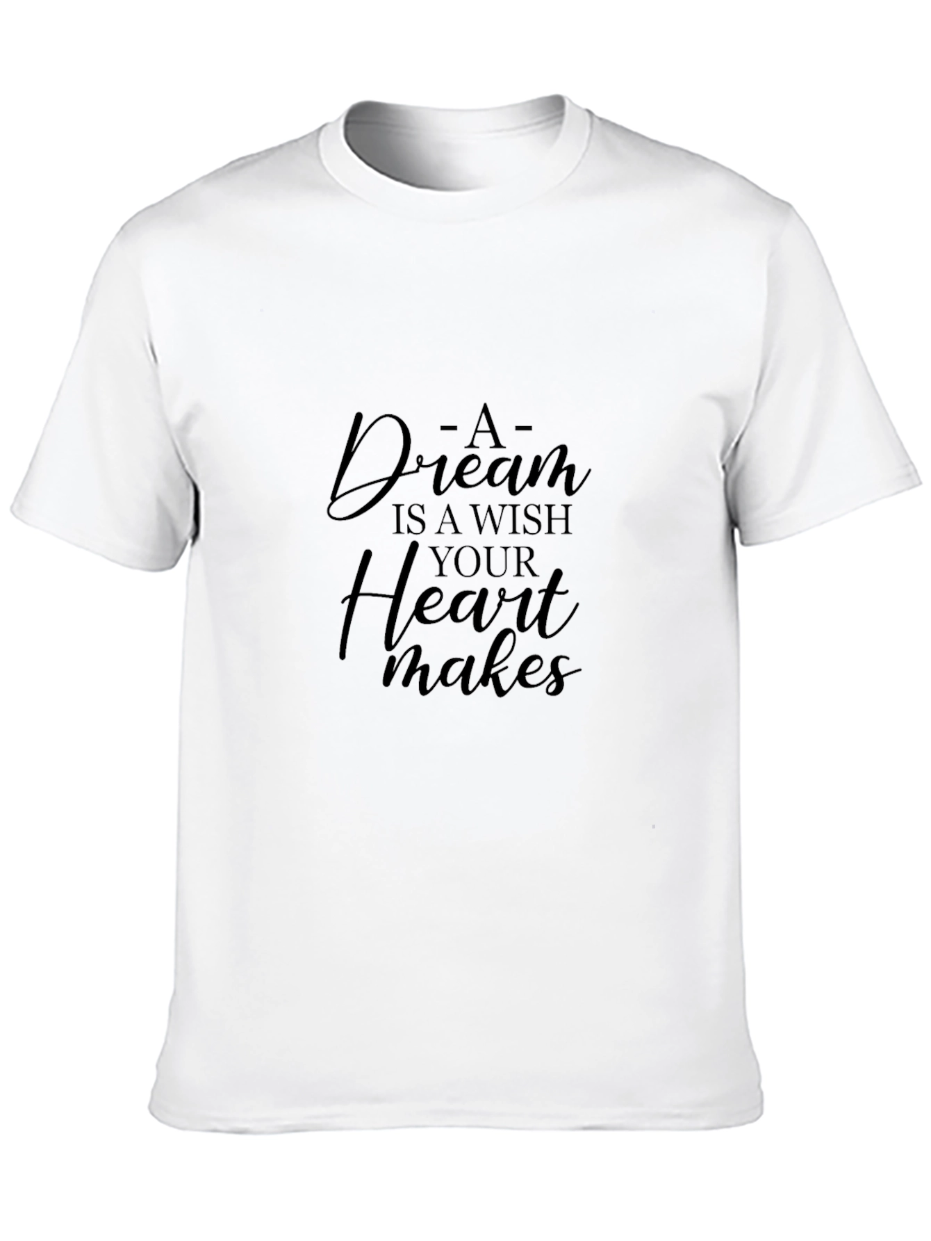 Dream Wish Heart Makes T-Shirt
