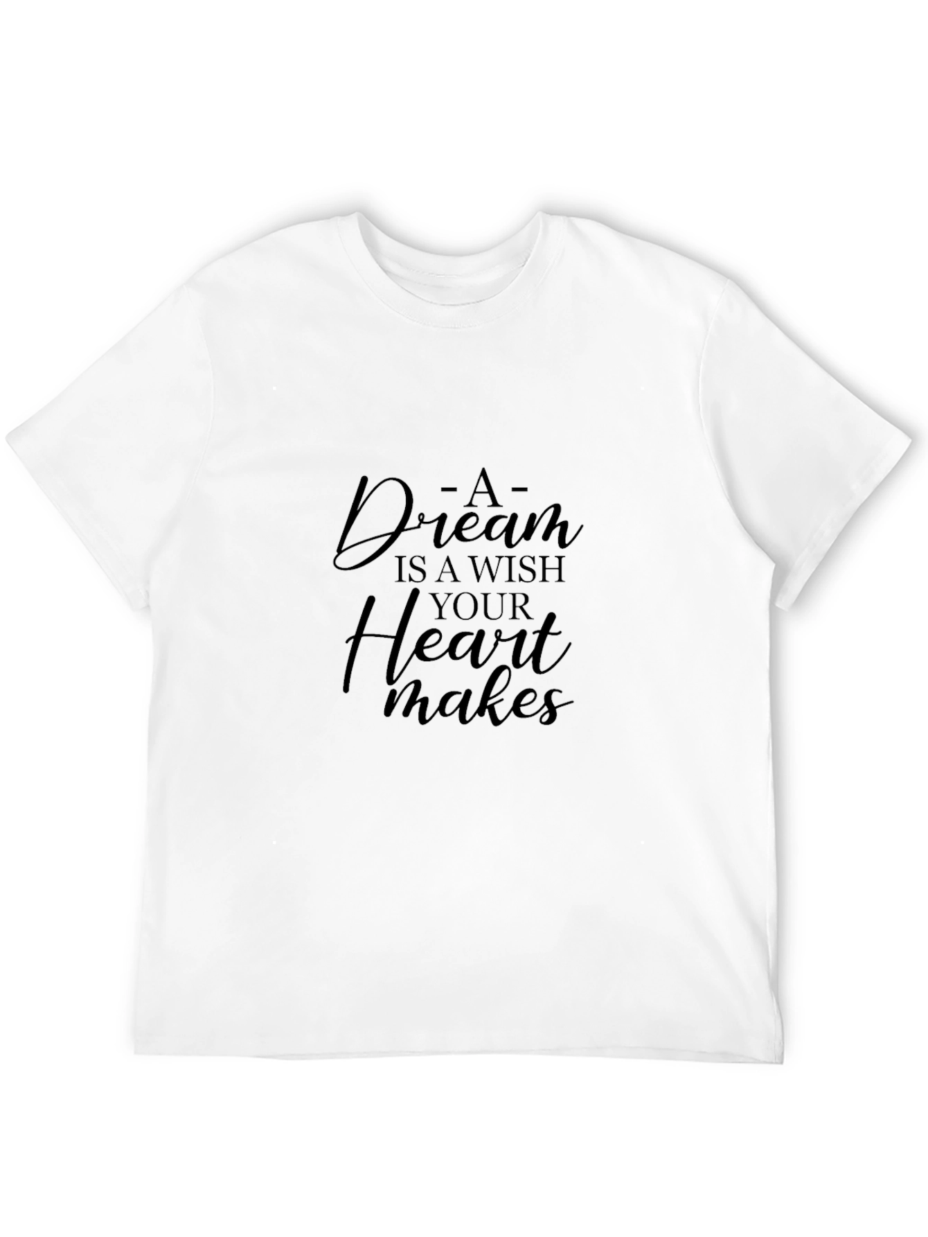 Dream Wish Heart Makes T-Shirt
