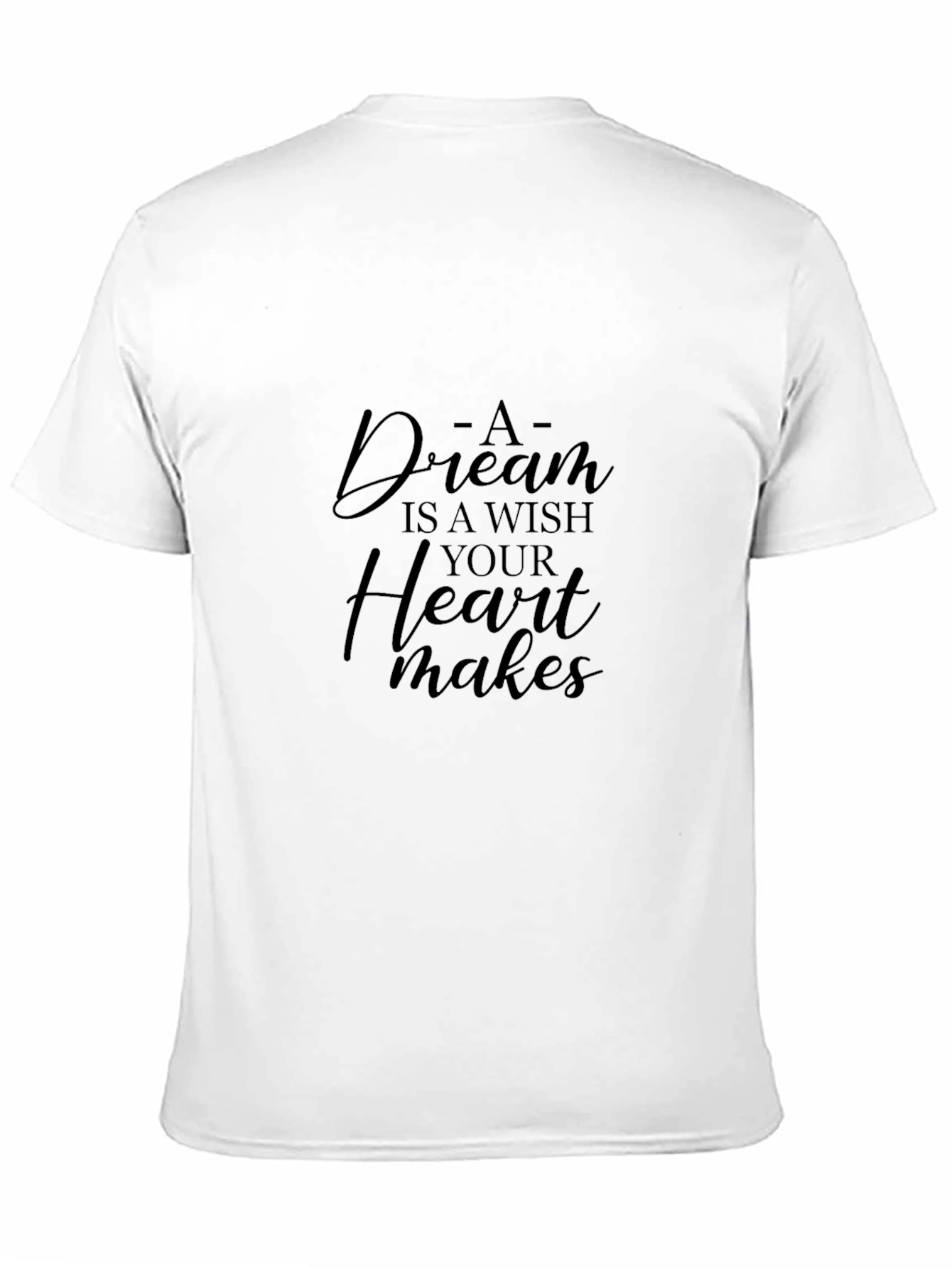 Dream Wish Heart Makes T-Shirt