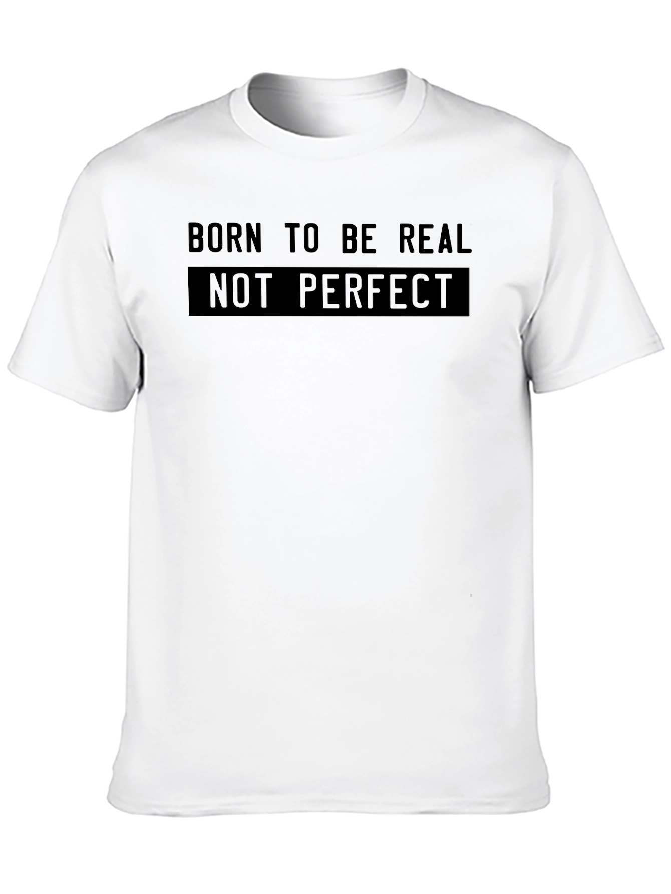 Born to Be Real T-Shirt