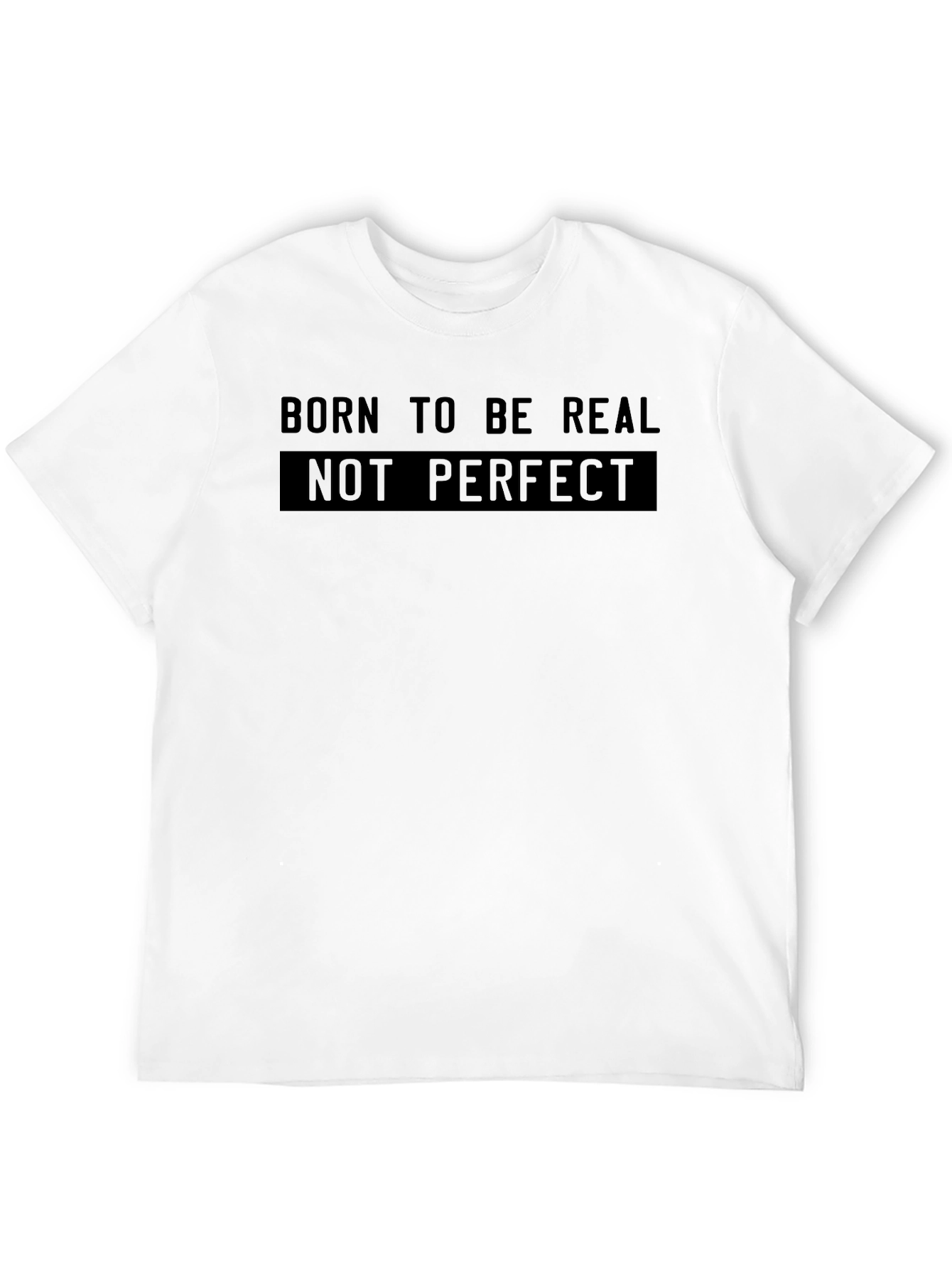 Born to Be Real T-Shirt