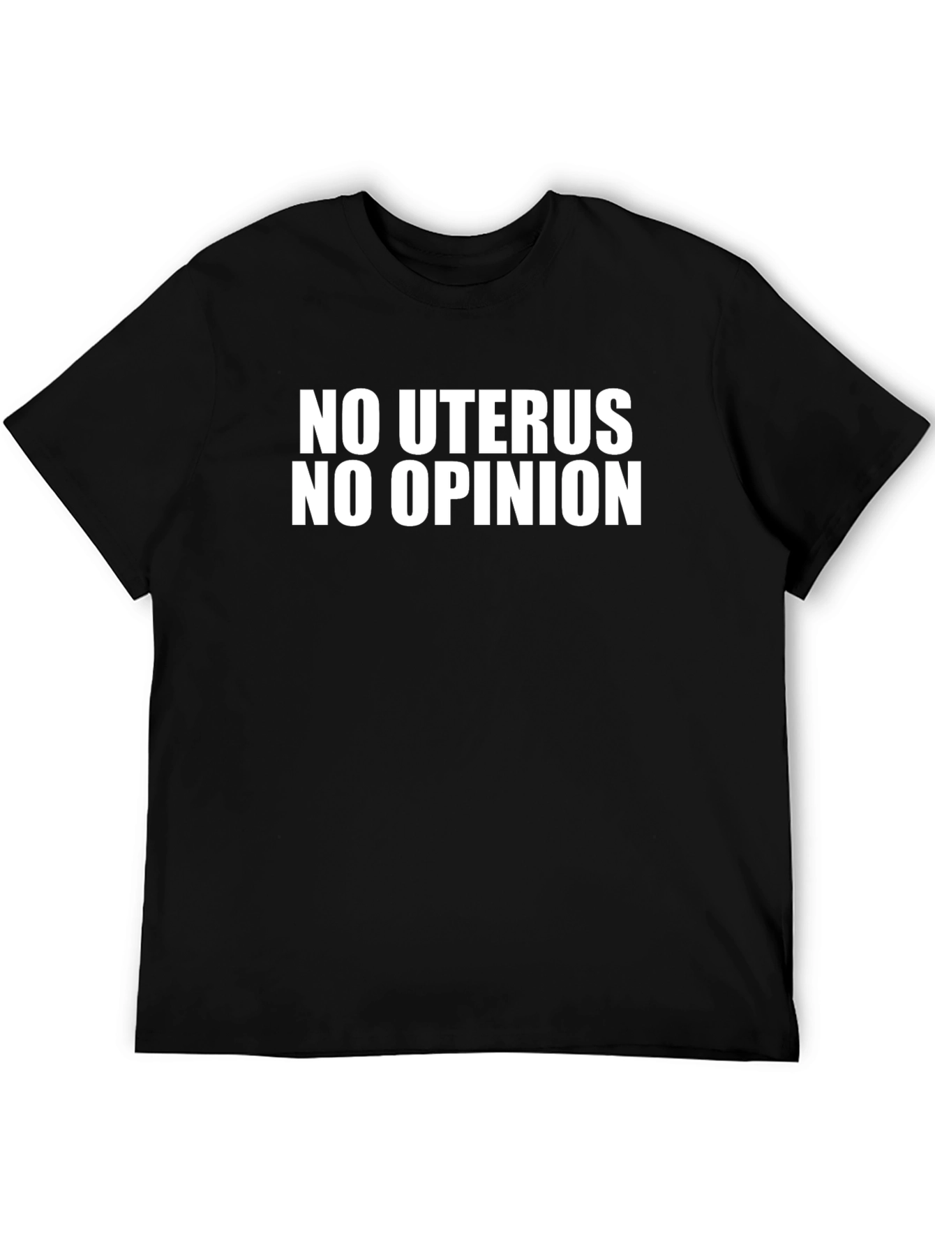 No Uterus No Opinion Black T-Shirt