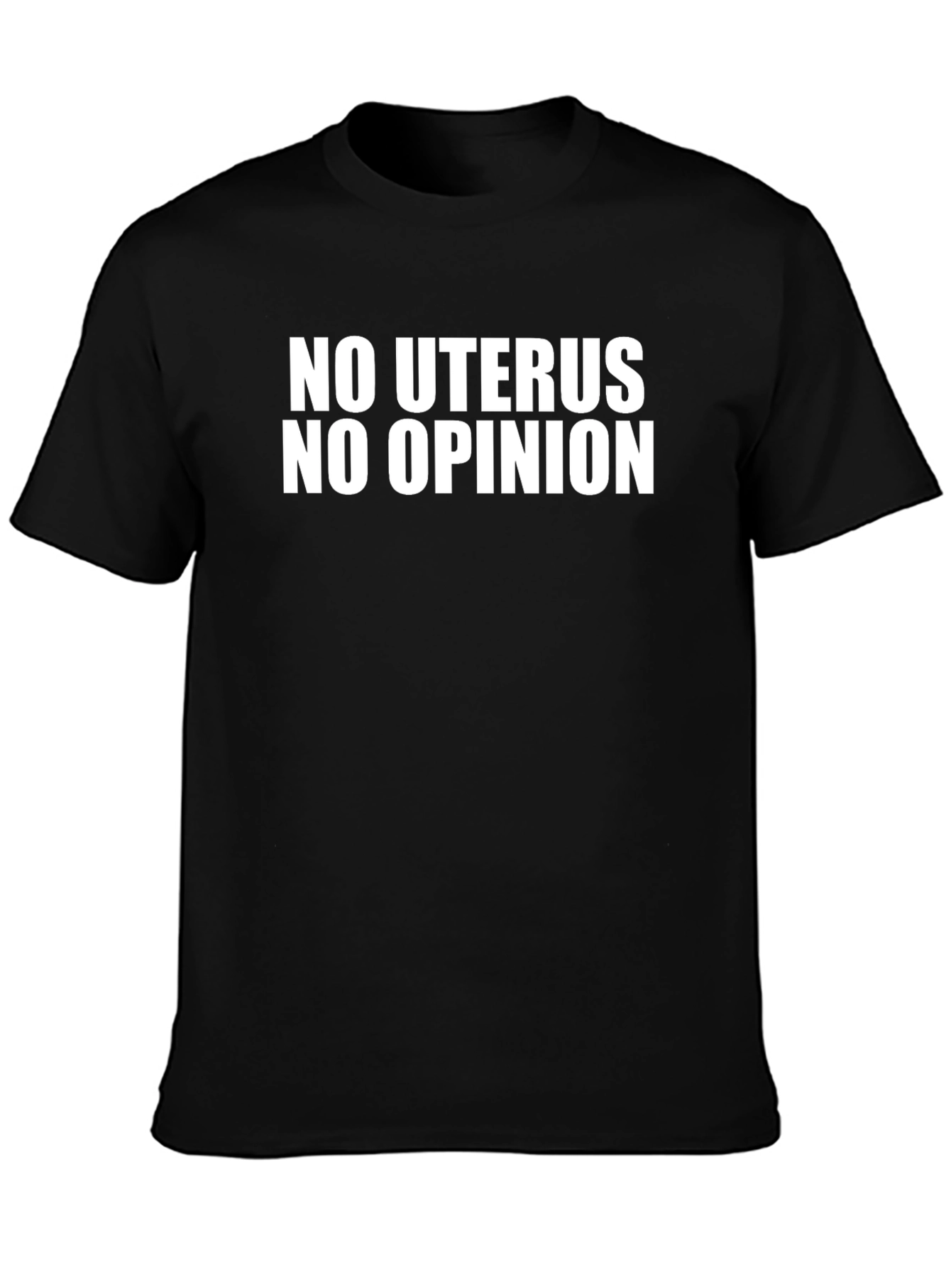 No Uterus No Opinion Black T-Shirt