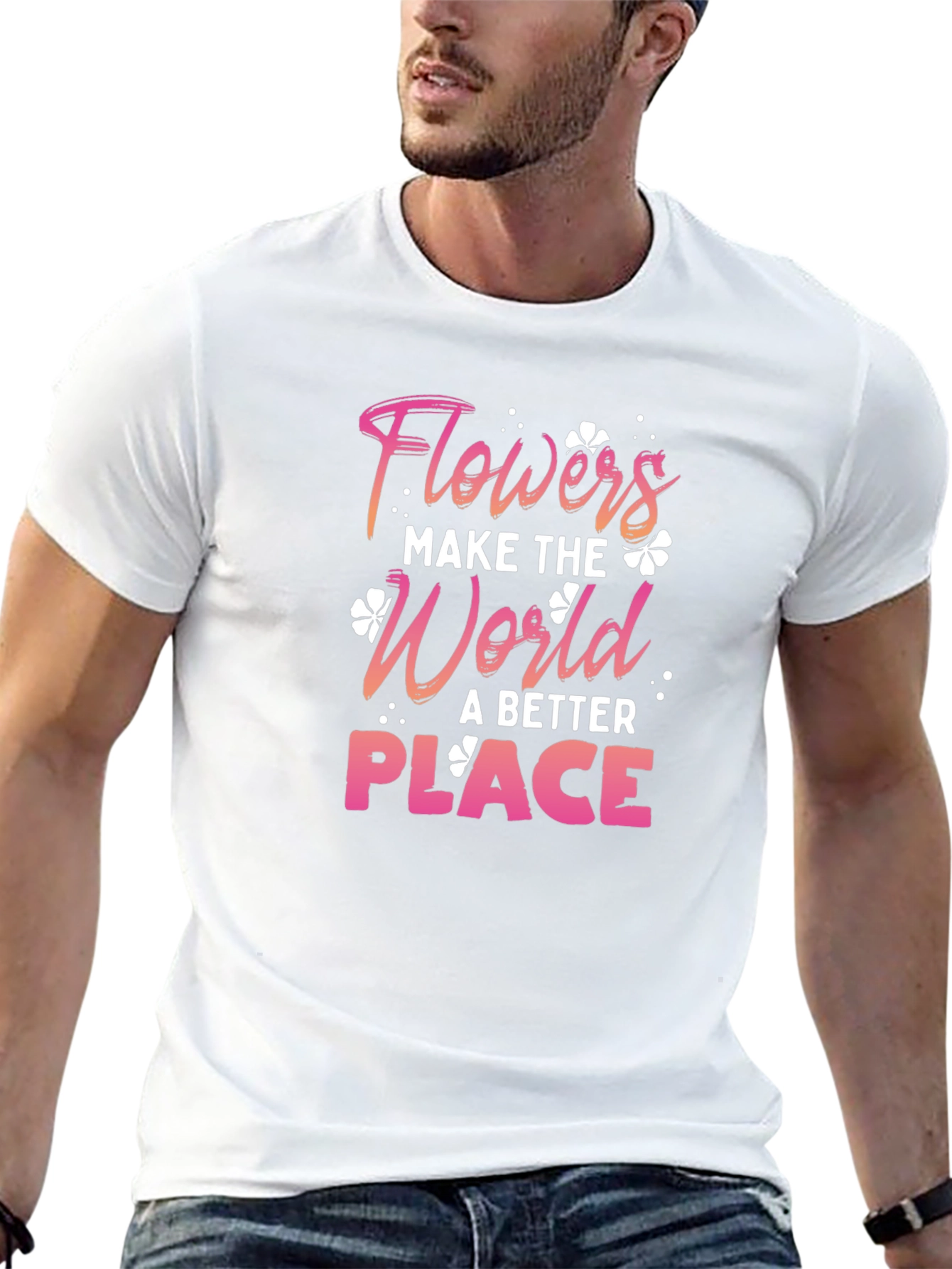 Flowers Make the World Better Tee