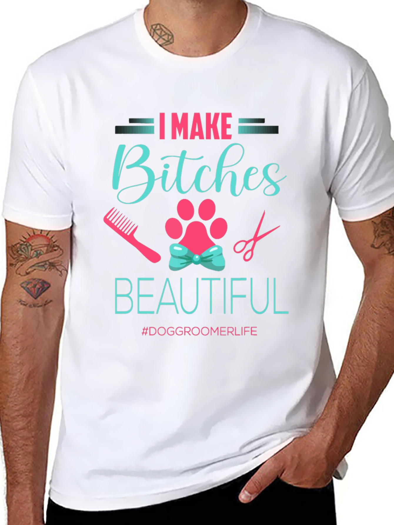I Make Bitches Beautiful Dog Groomer T-Shirt