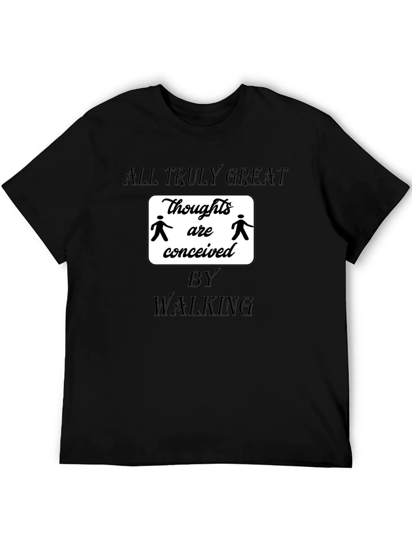 All Truly Great Thoughts Walking Black T-Shirt