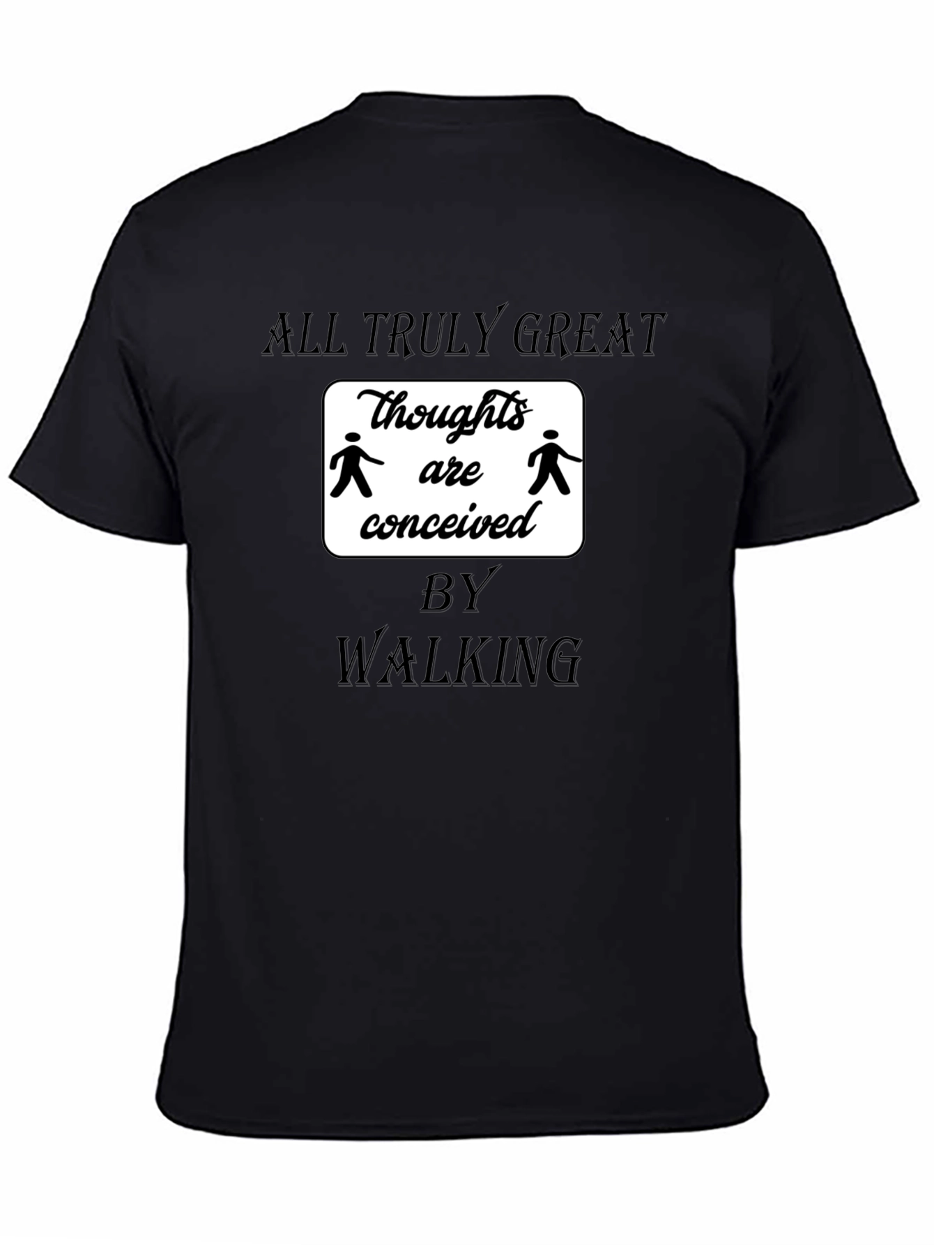All Truly Great Thoughts Walking Black T-Shirt