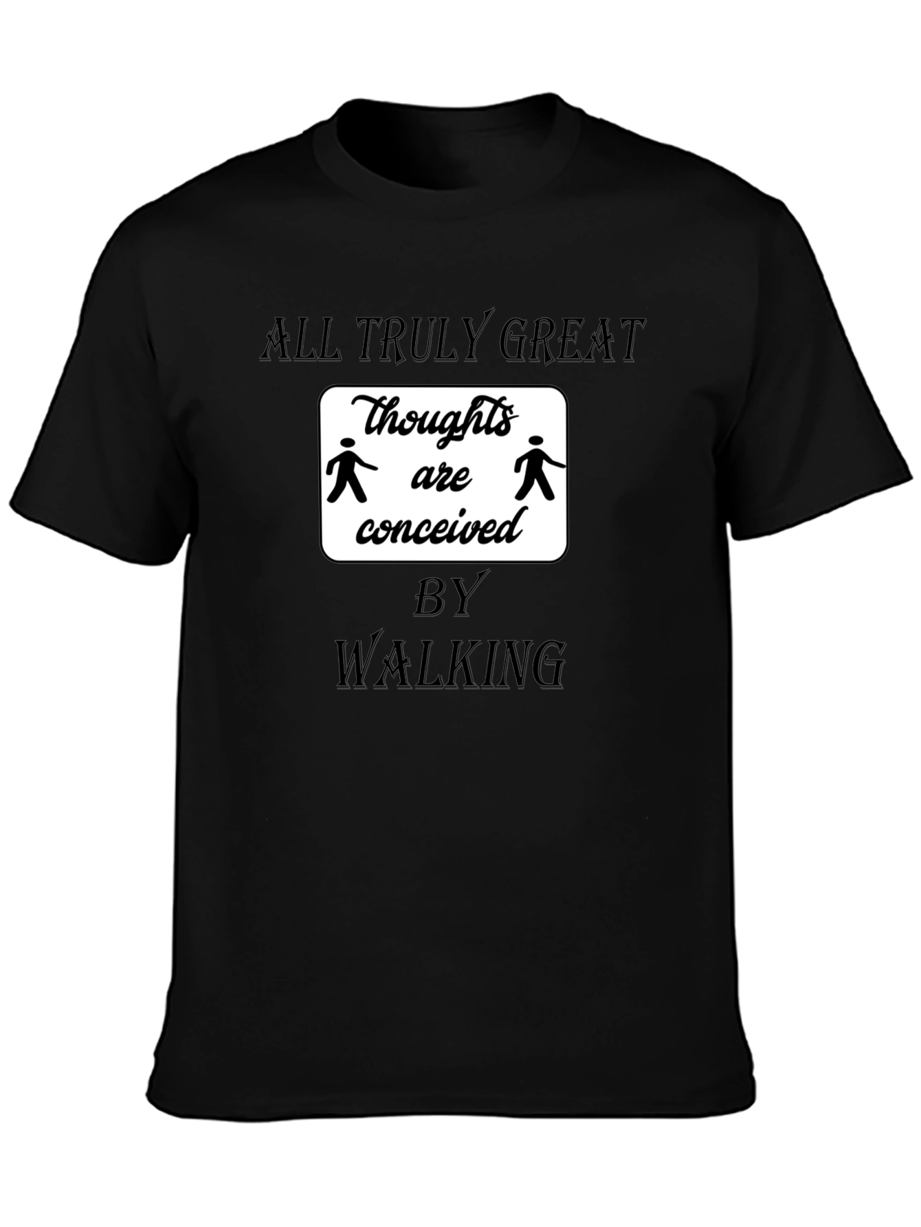All Truly Great Thoughts Walking Black T-Shirt