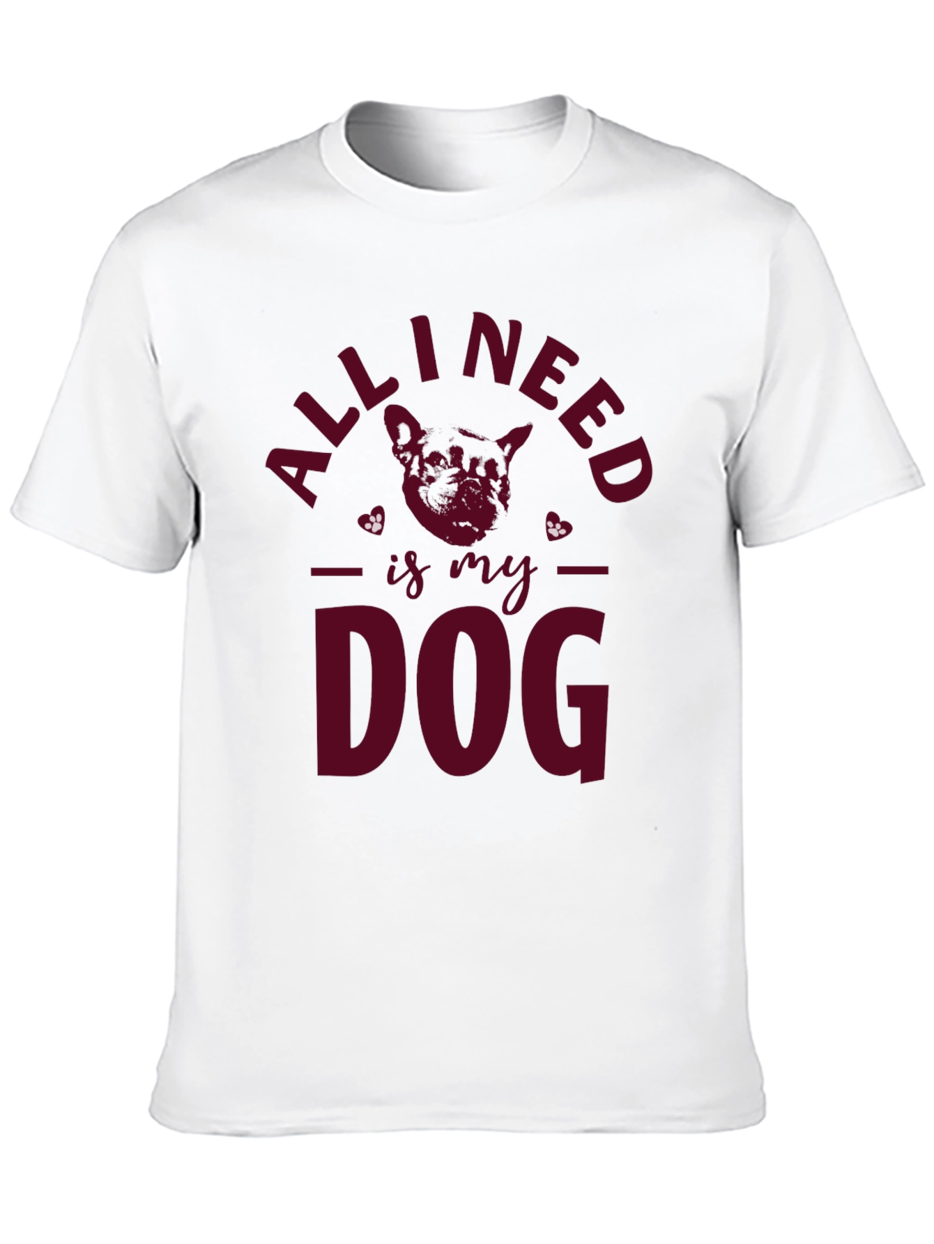 All I Need Is My Dog T-Shirt