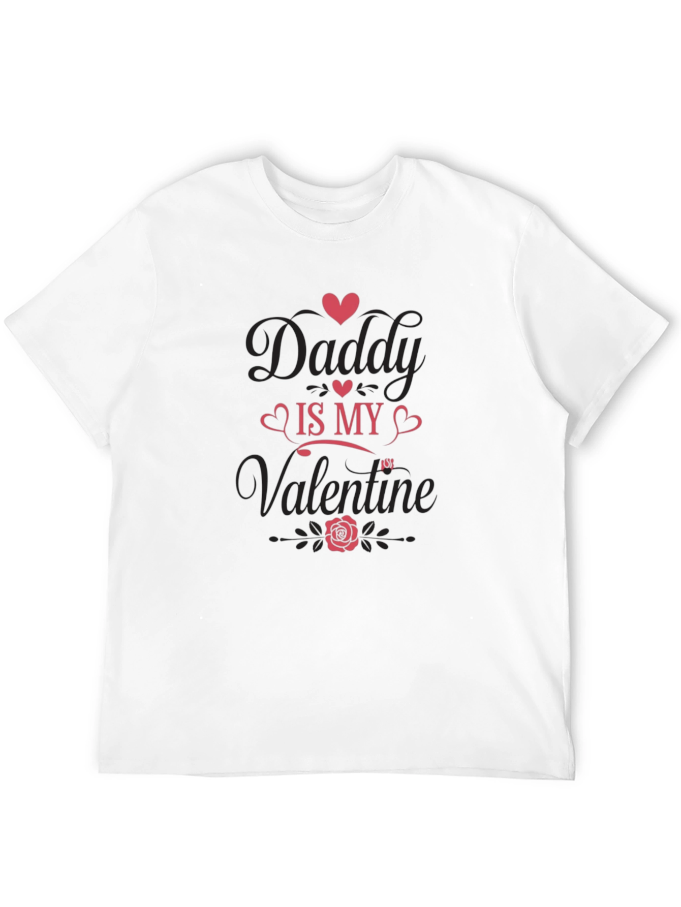 Daddy is My Valentine Graphic T-Shirt