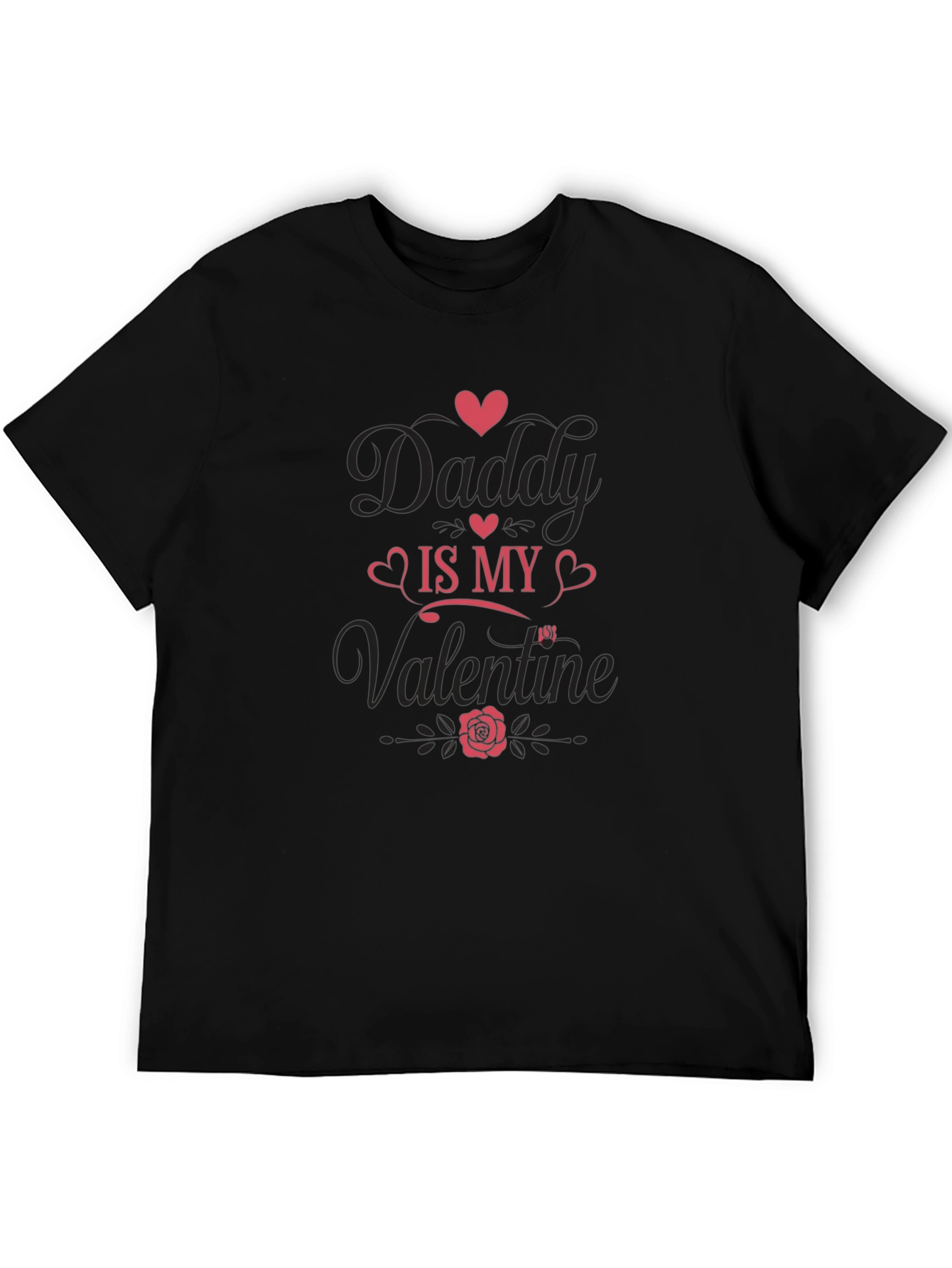 Daddy is My Valentine Graphic T-Shirt