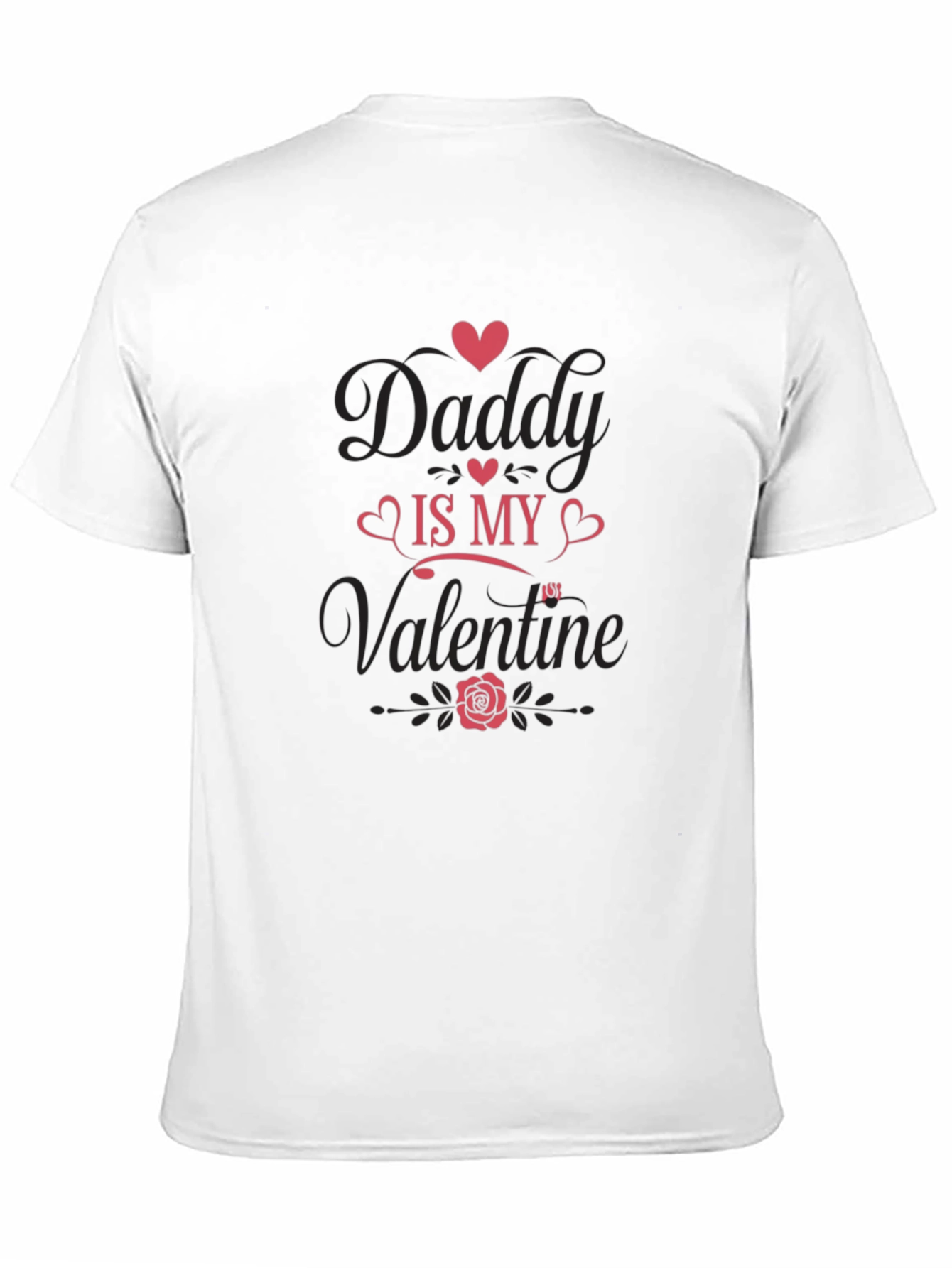Daddy is My Valentine Graphic T-Shirt