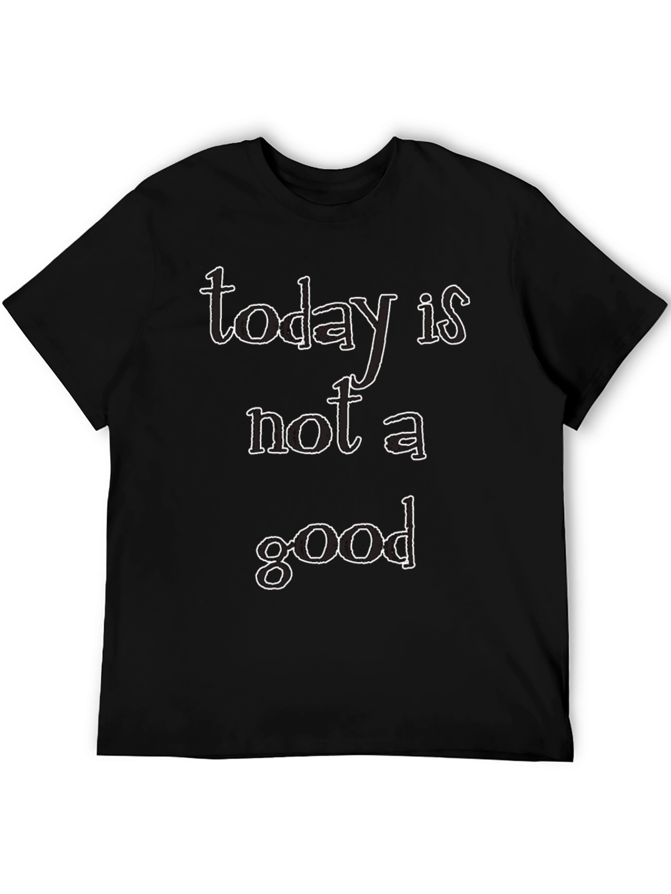 Today Is Not A Good Day Black Graphic T-Shirt
