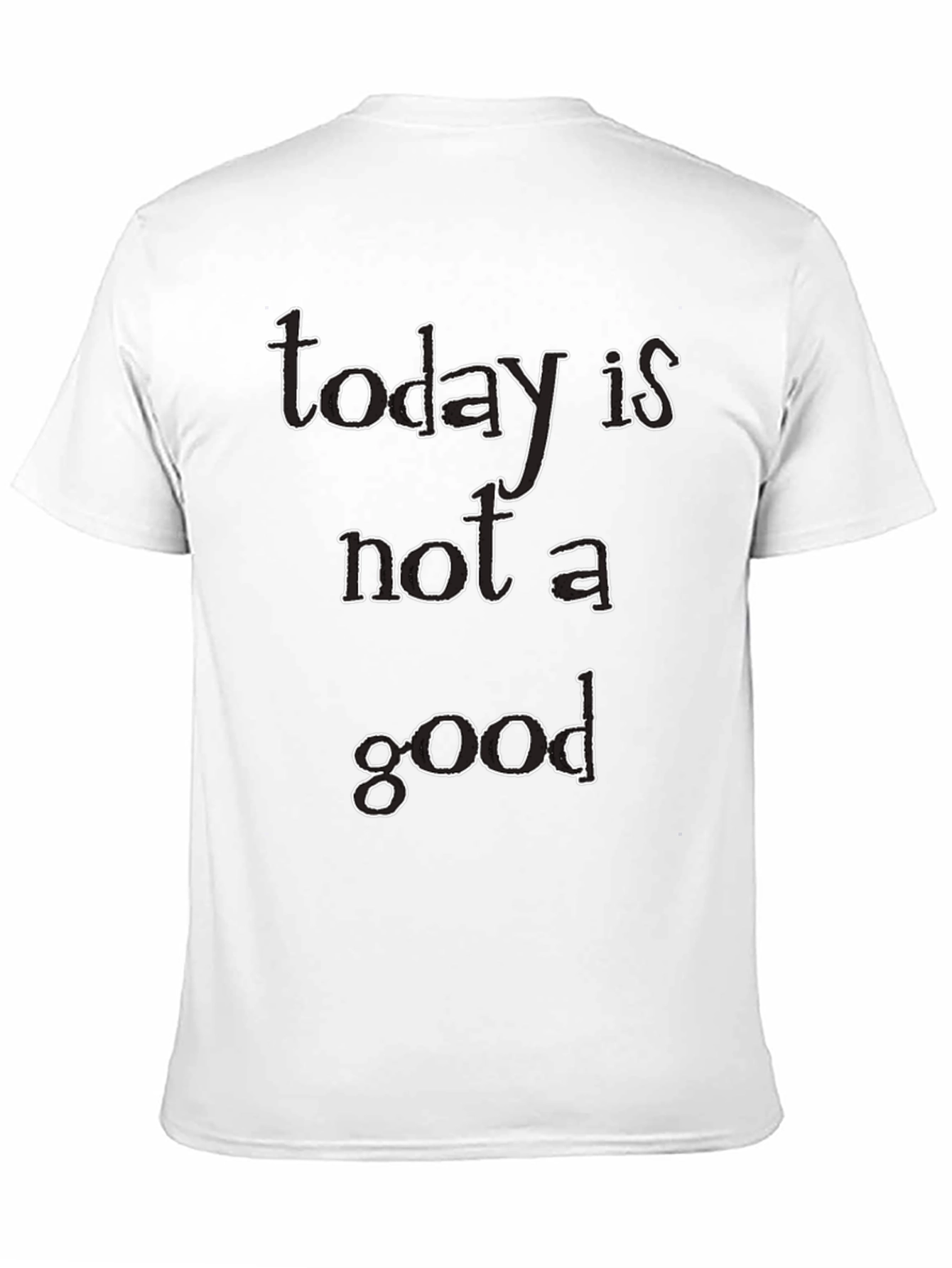 Today Is Not A Good Day Black Graphic T-Shirt