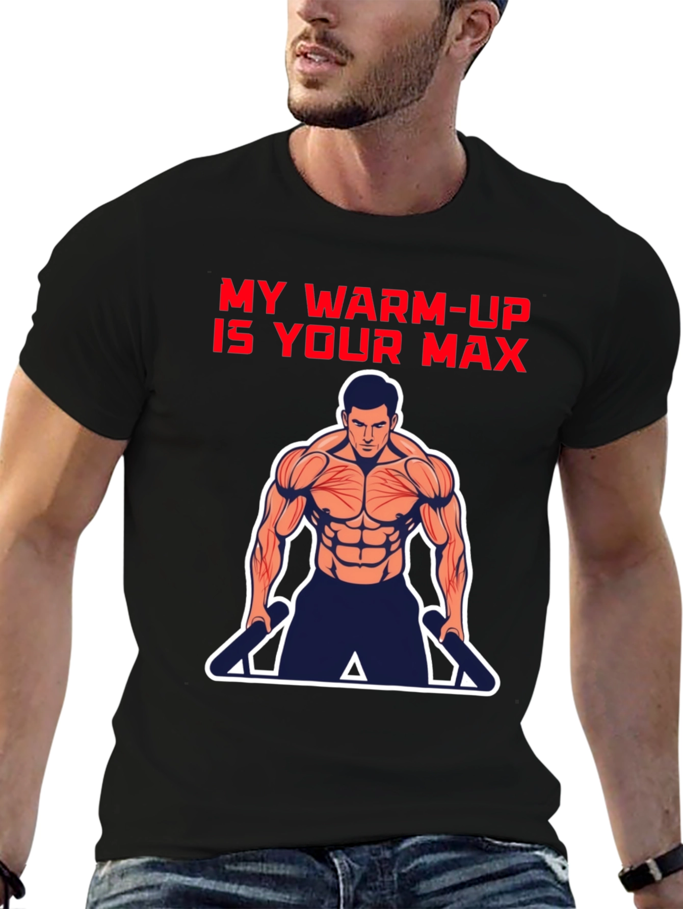 Workout Motivation T-Shirt: My Warm-Up is Your Max