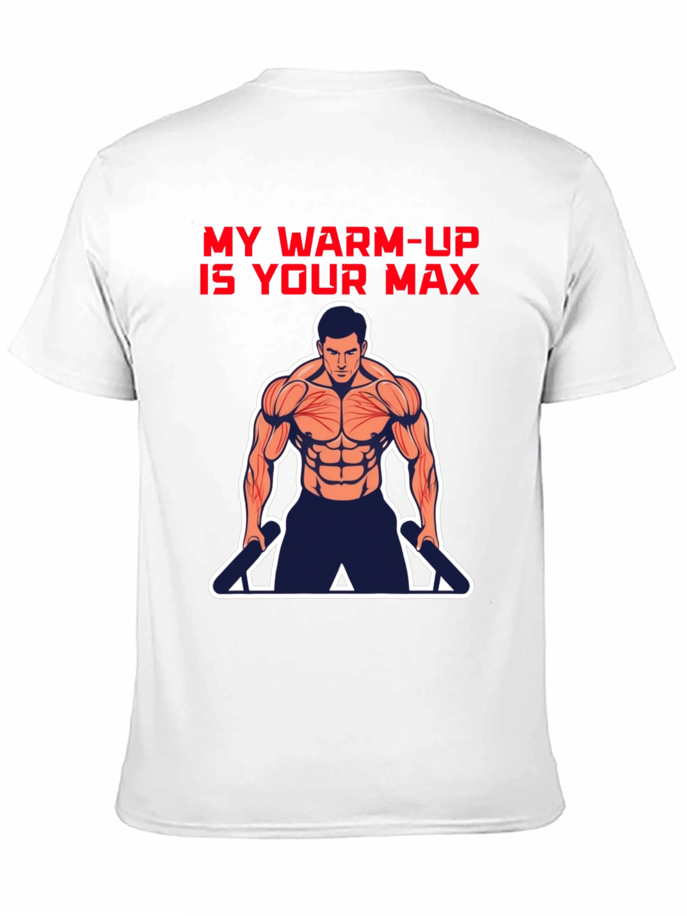 Workout Motivation T-Shirt: My Warm-Up is Your Max