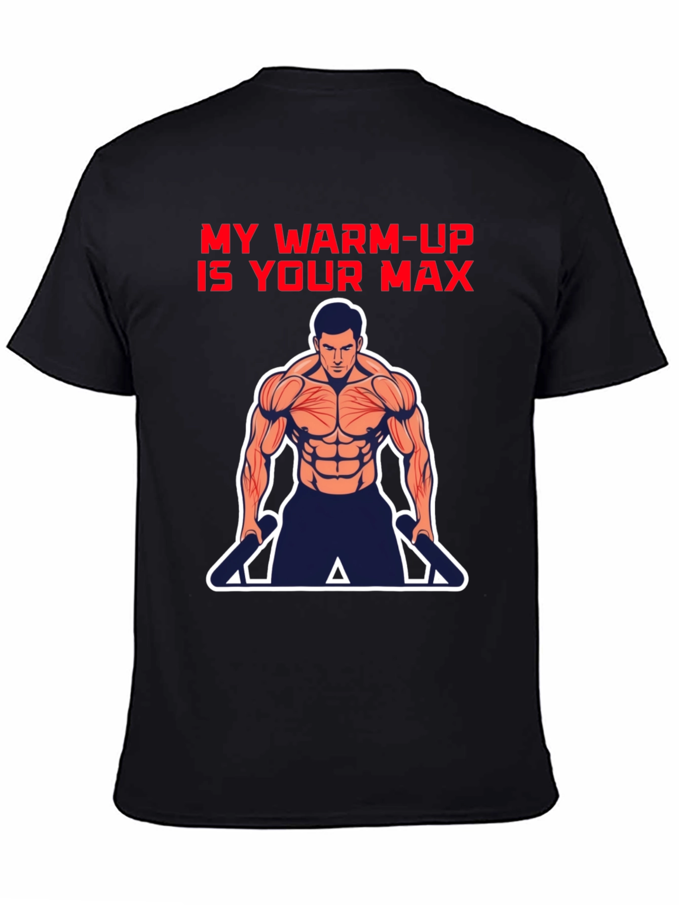 Workout Motivation T-Shirt: My Warm-Up is Your Max