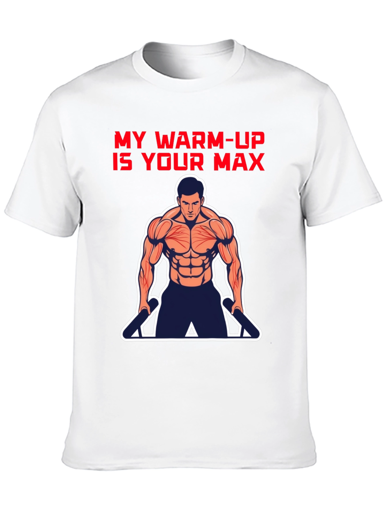 Workout Motivation T-Shirt: My Warm-Up is Your Max