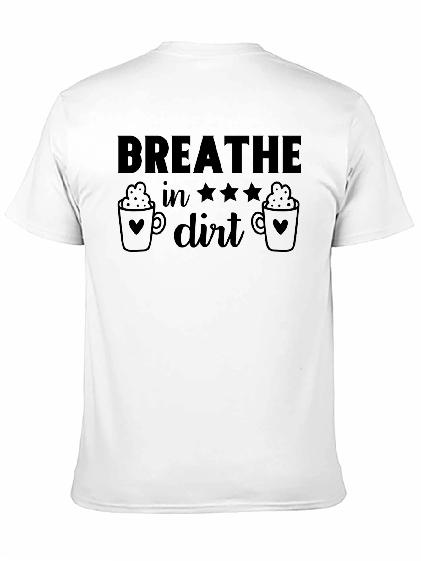 Breathe In Dirt Graphic T-Shirt - Coffee Lover Edition