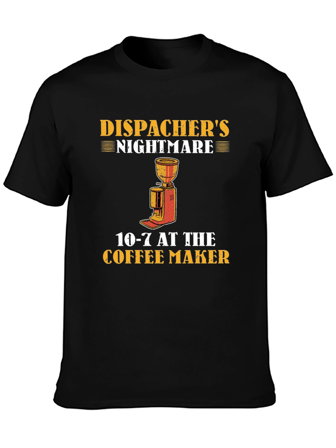 Dispatchers Nightmare Coffee T-Shirt