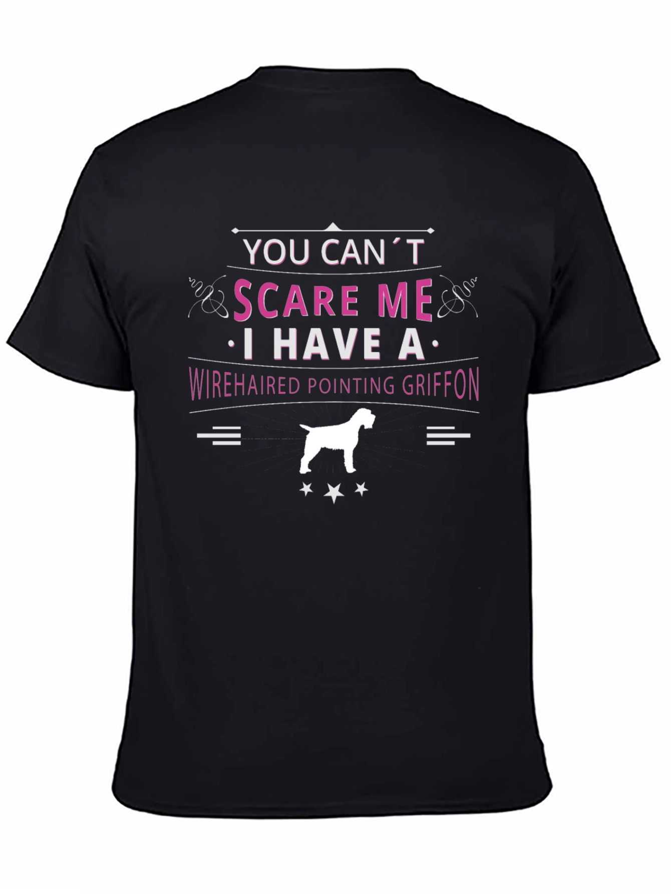 Wirehaired Pointing Griffon T-Shirt - You Cant Scare Me!