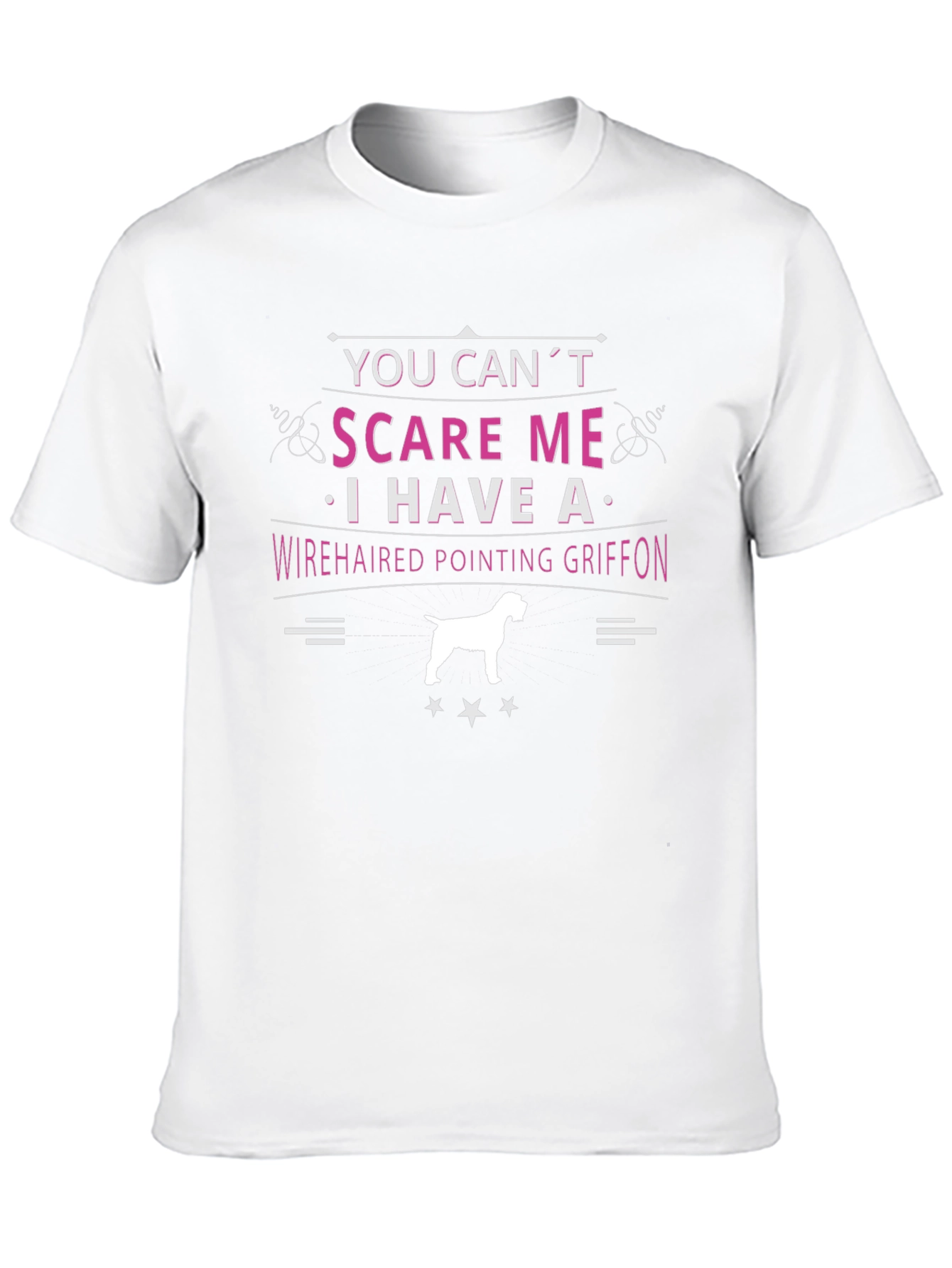 Wirehaired Pointing Griffon T-Shirt - You Cant Scare Me!