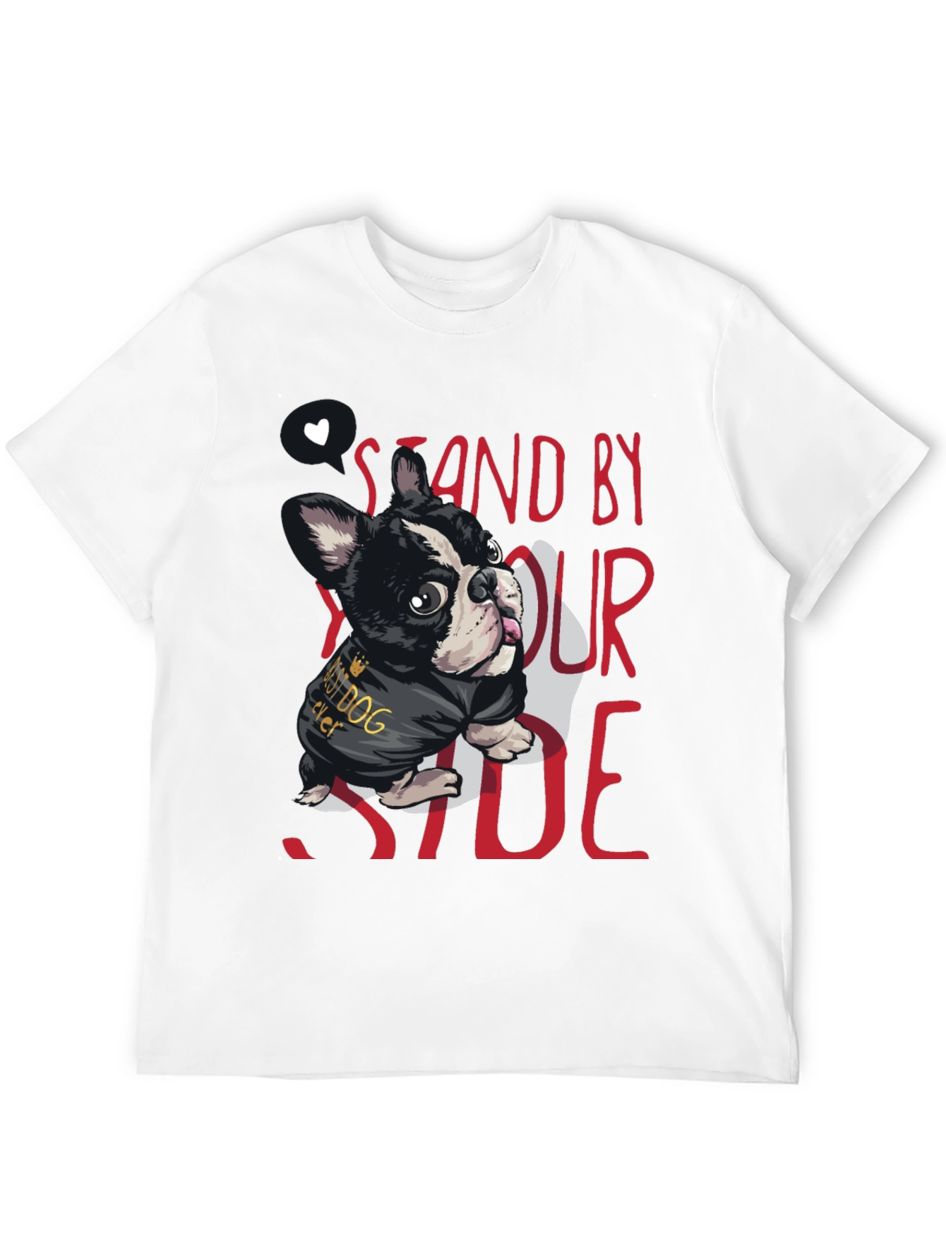 Stand By Your Side Dog T-Shirt