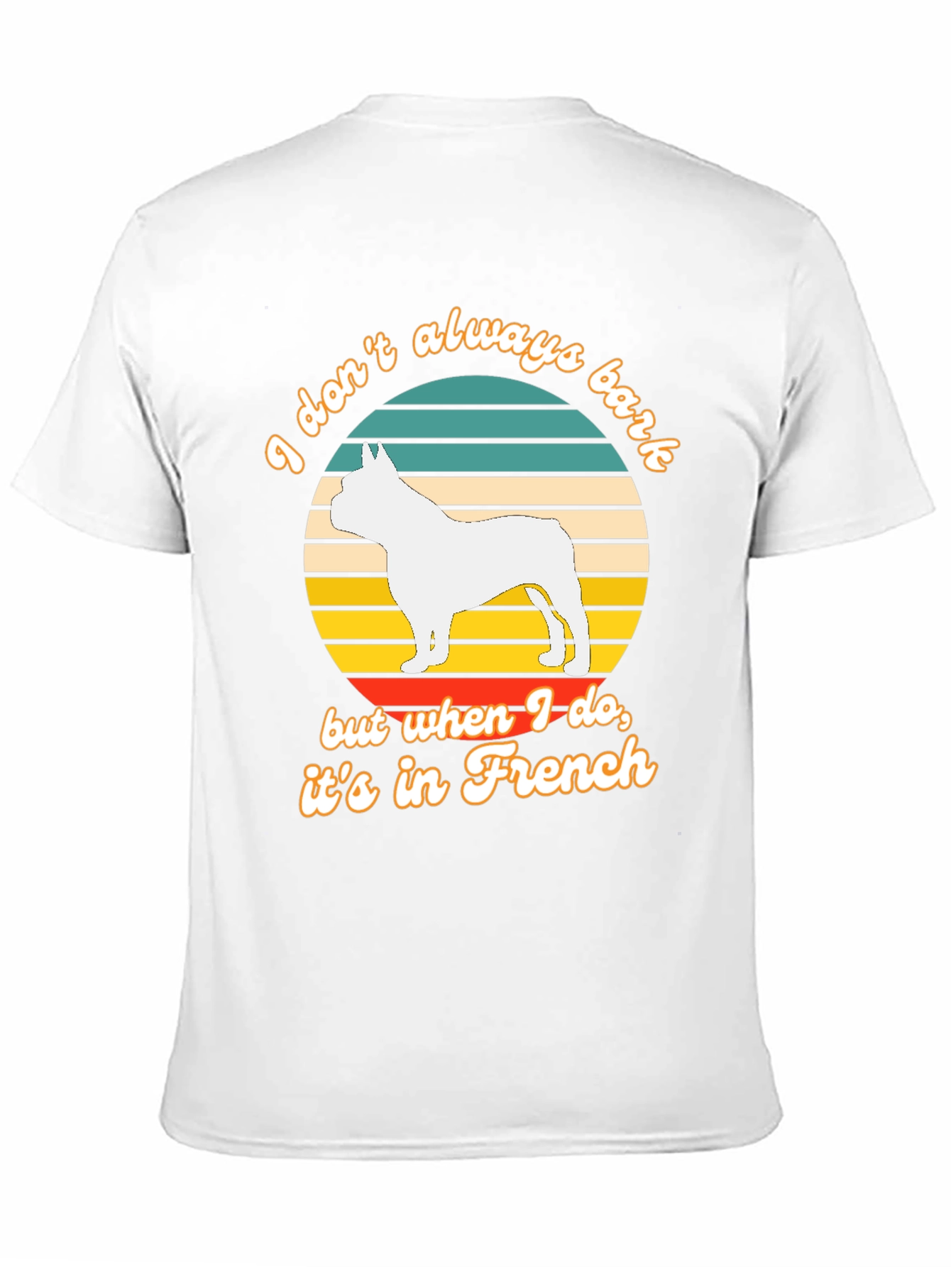 Funny French Bulldog T-Shirt - I Dont Always Bark