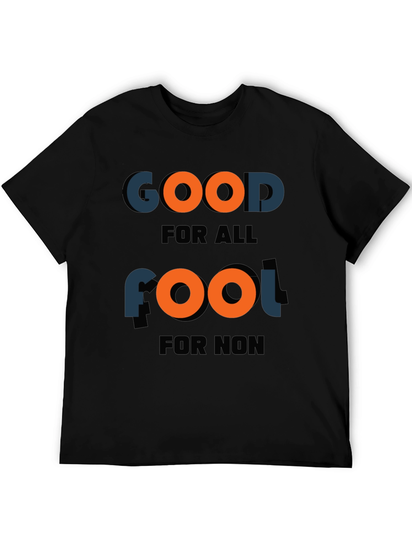 Good for all fool for non T-shirt