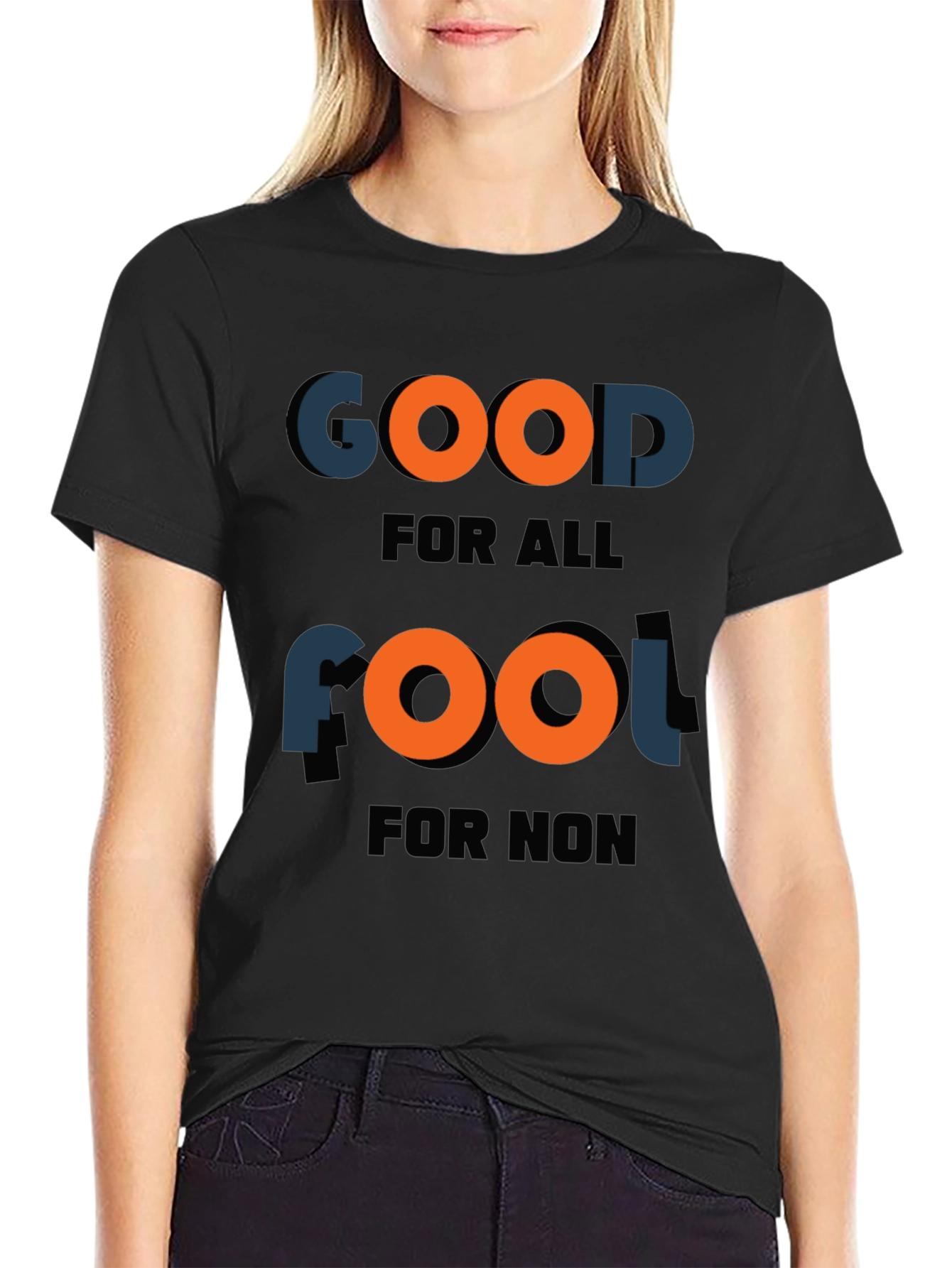 Good for all fool for non T-shirt