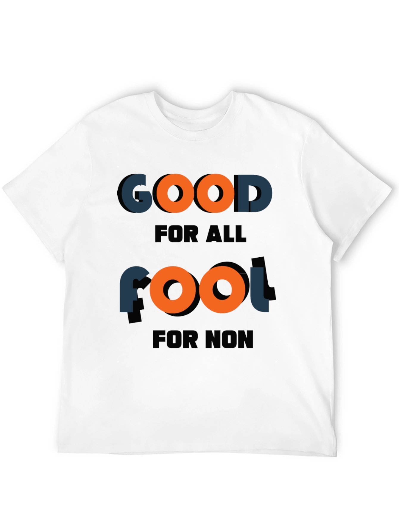 Good for all fool for non T-shirt