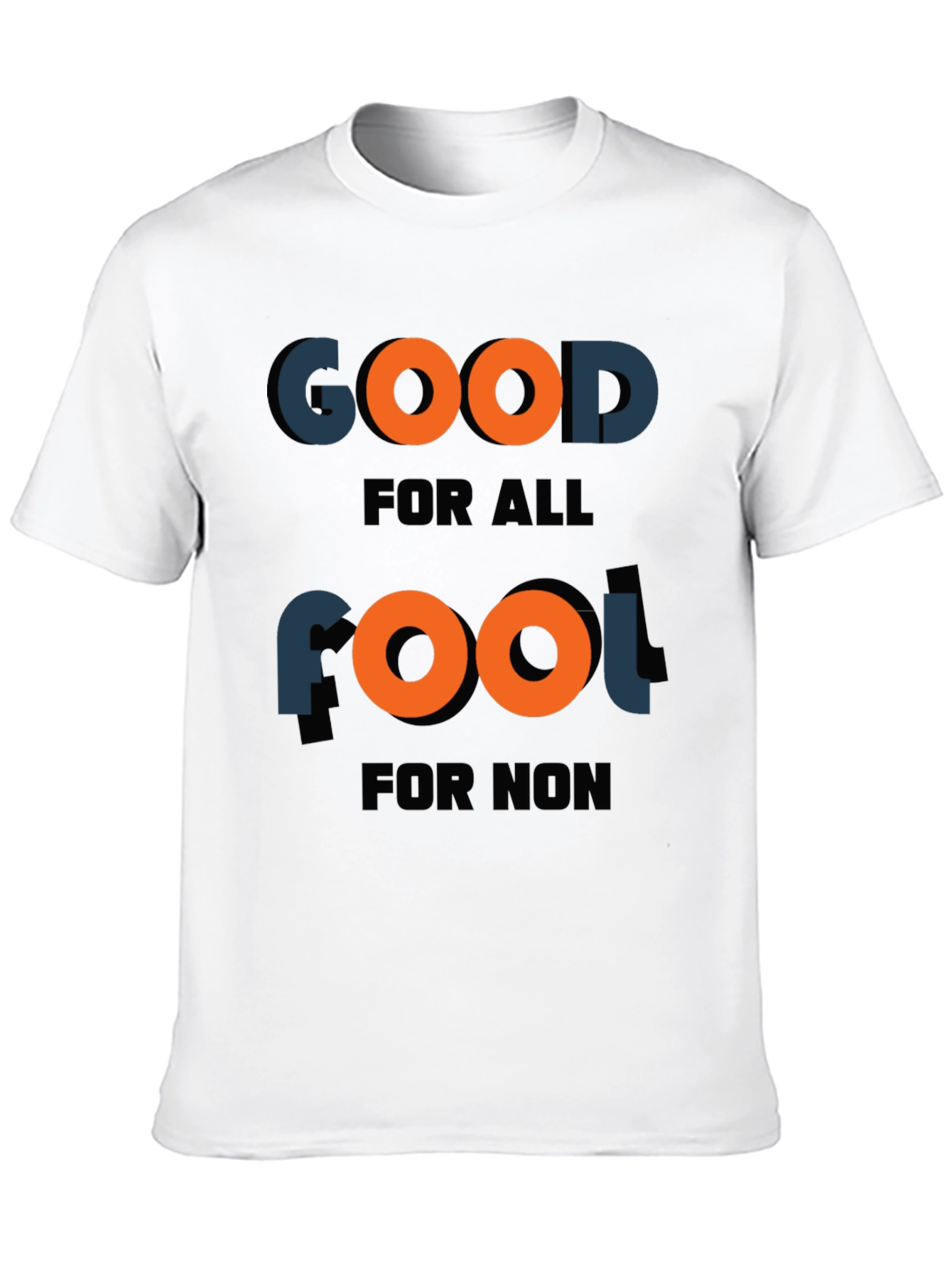 Good for all fool for non T-shirt