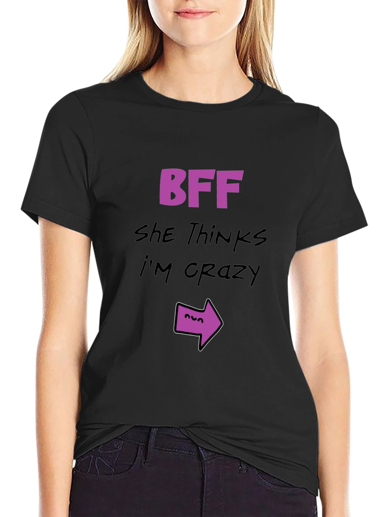 BFF She Thinks Im Crazy T-Shirt