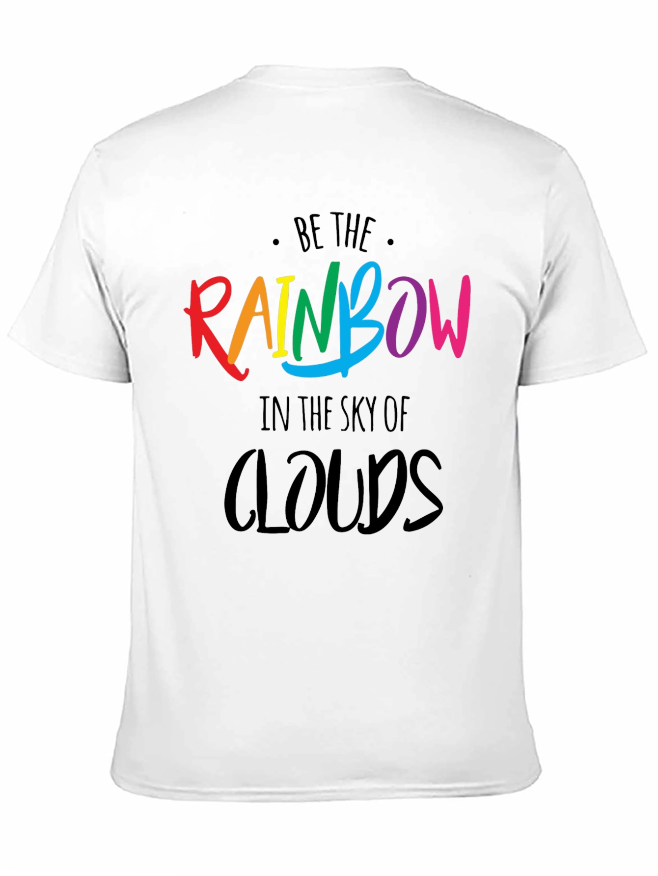 Be The Rainbow T-Shirt - Positive Graphic Tee