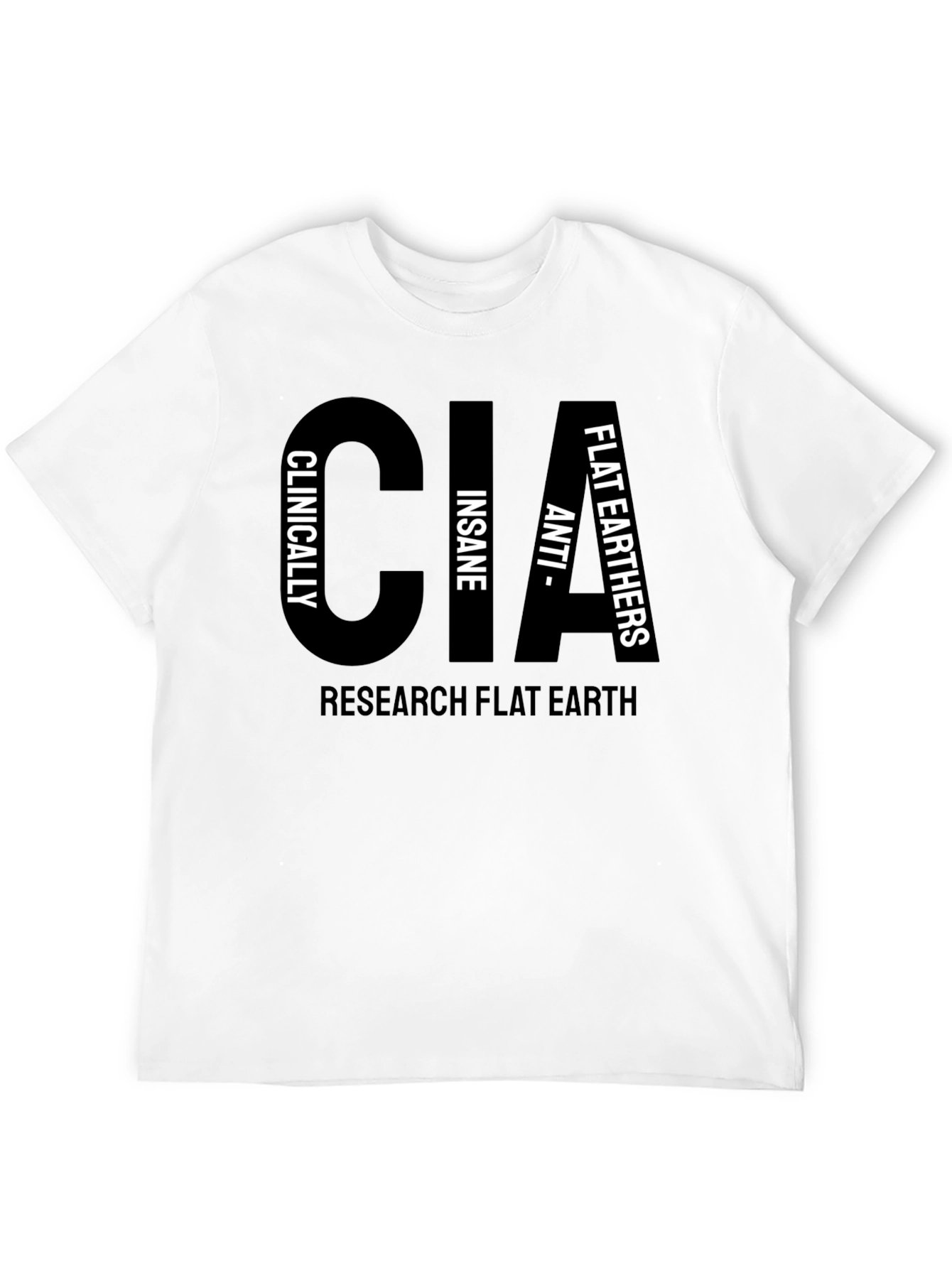 CIA Clinically Insane Flat Earthers T-Shirt