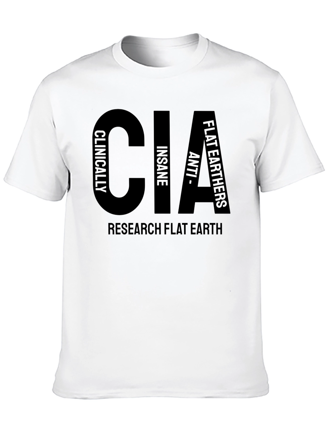 CIA Clinically Insane Flat Earthers T-Shirt