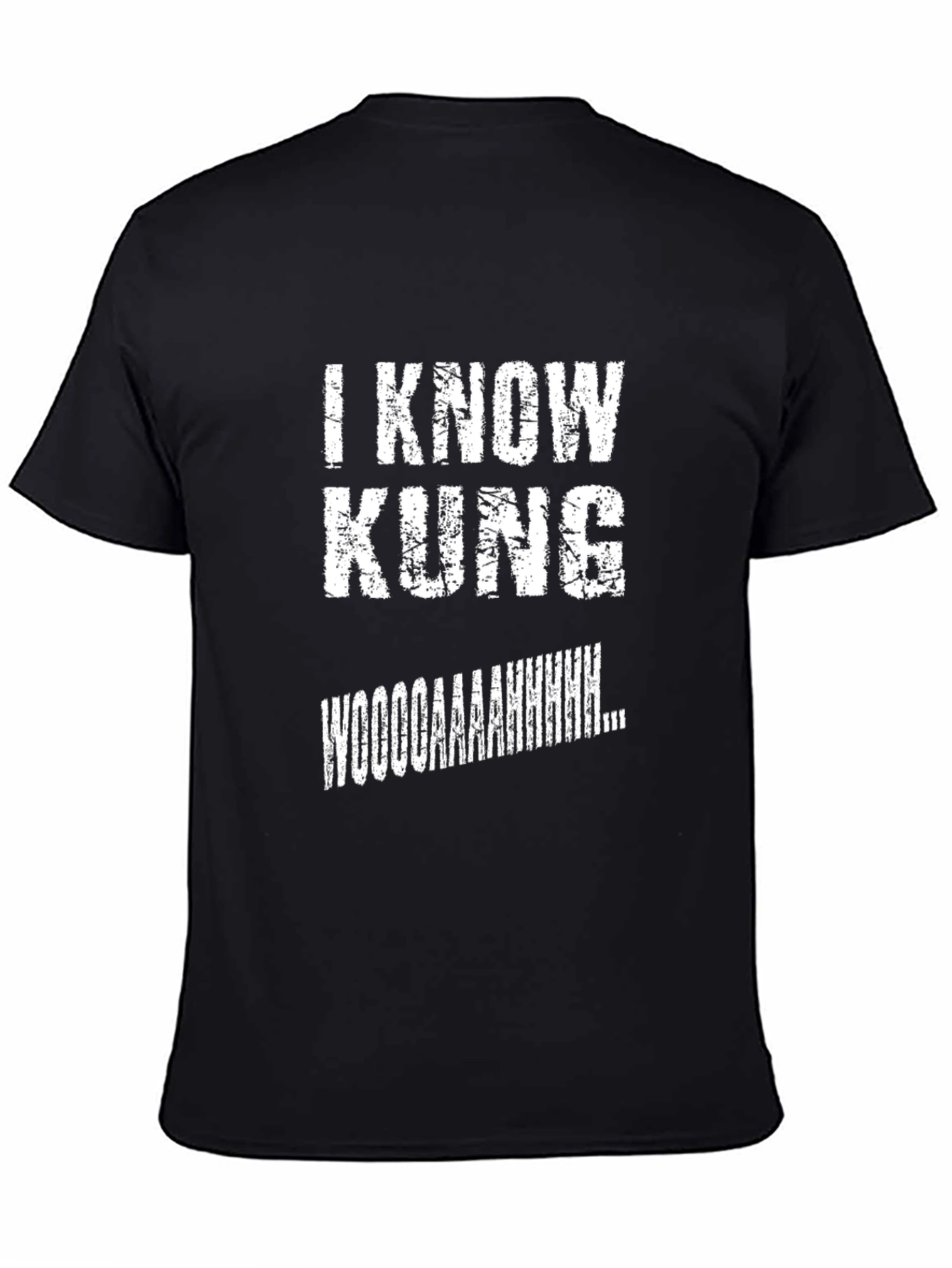 I Know Kung Wooooaaahhhhh T-Shirt