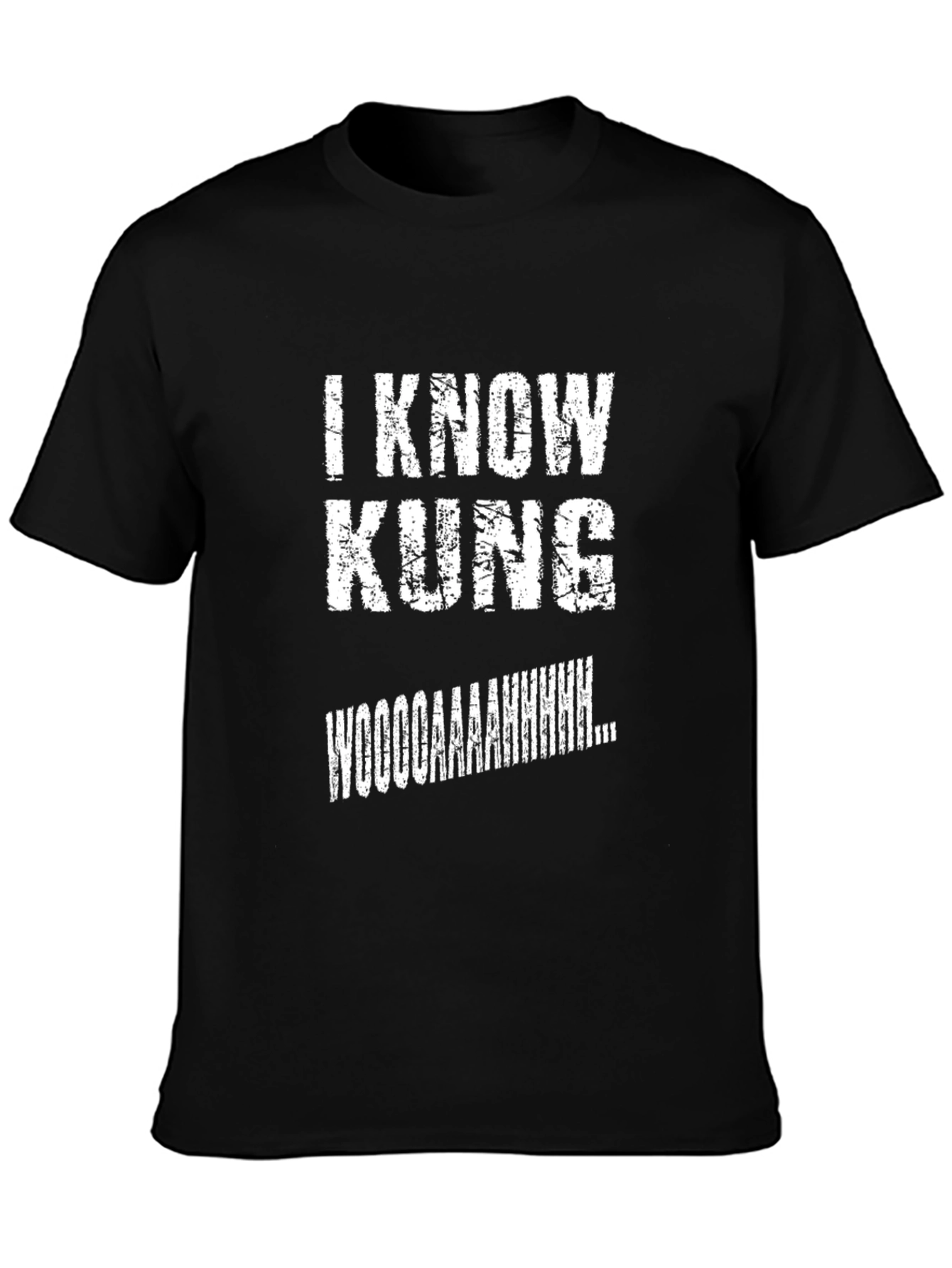 I Know Kung Wooooaaahhhhh T-Shirt