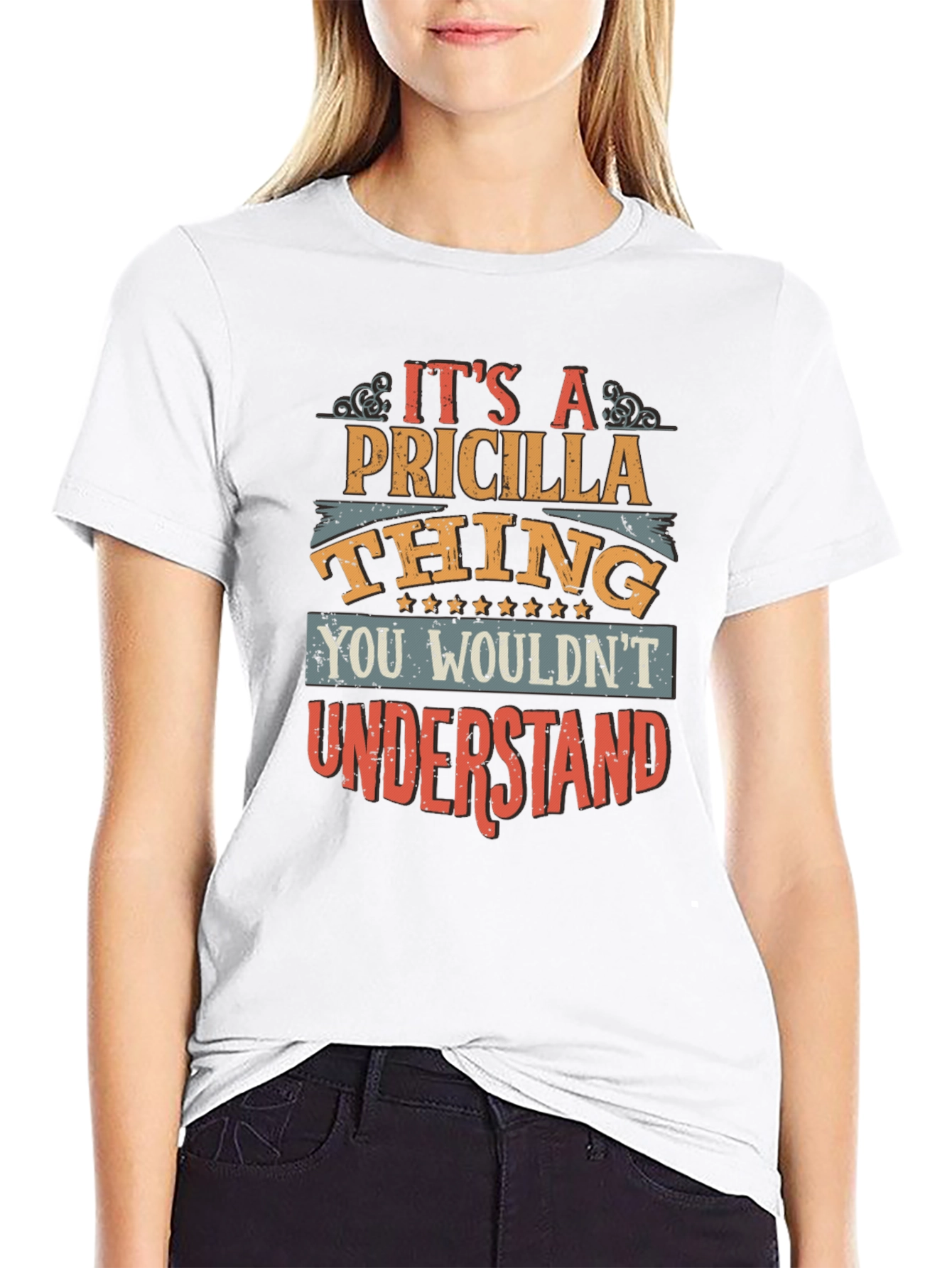Priscilla Thing T-Shirt - You Wouldnt Understand!