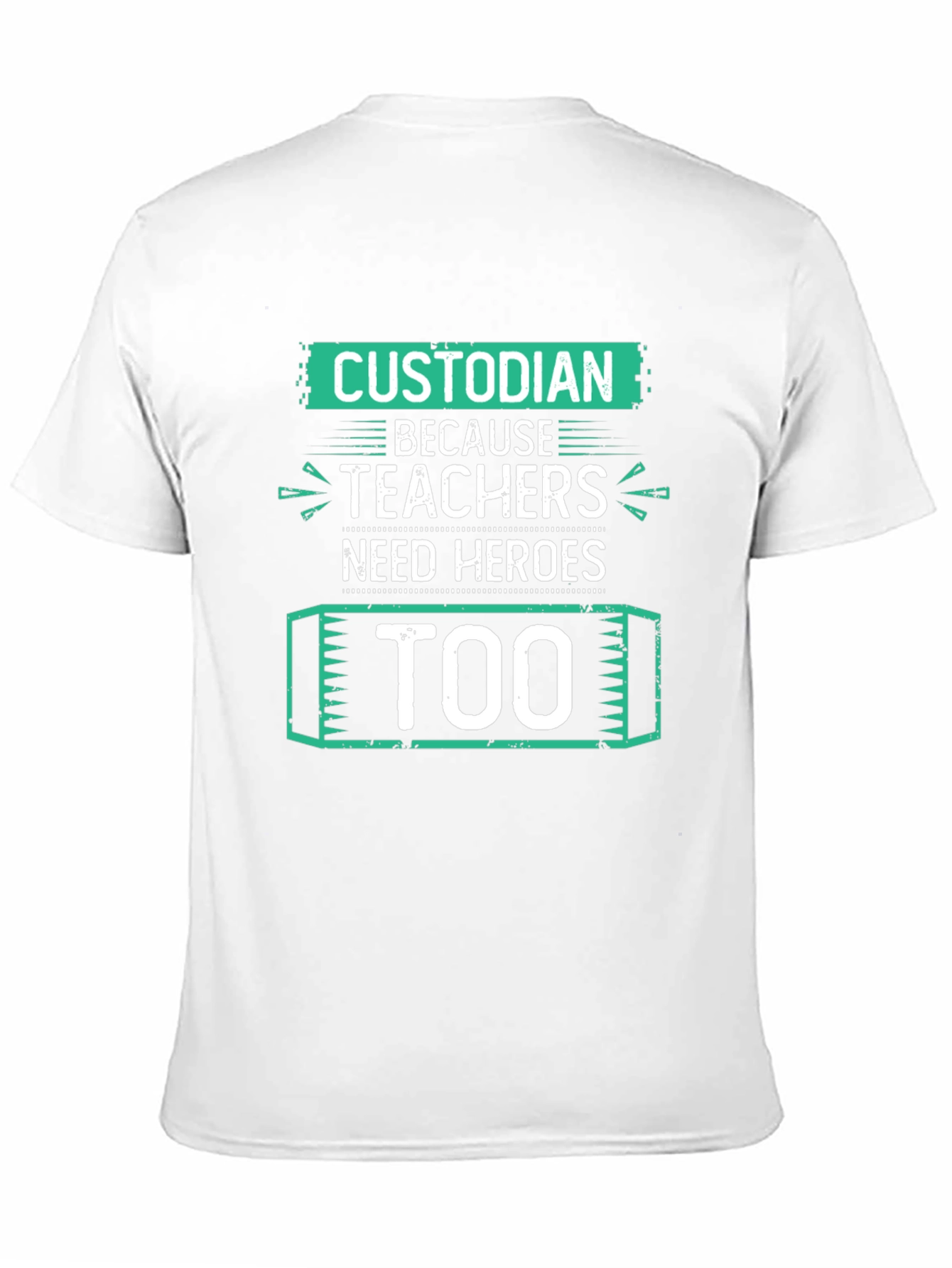 Custodian Hero T-Shirt - Teacher Appreciation