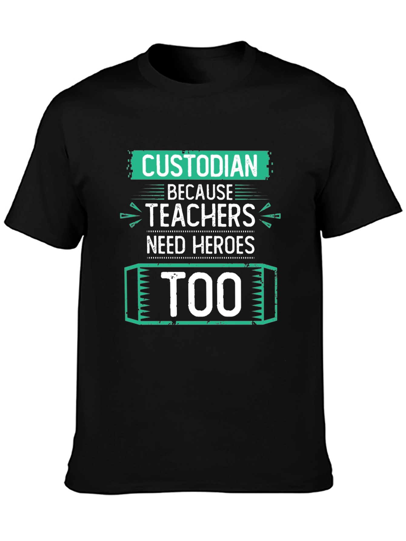 Custodian Hero T-Shirt - Teacher Appreciation