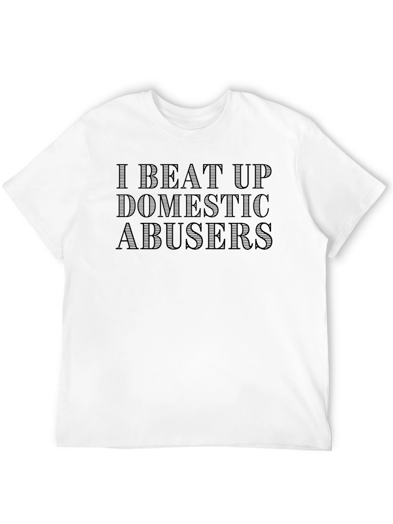 I Beat Up Domestic Abusers T-Shirt
