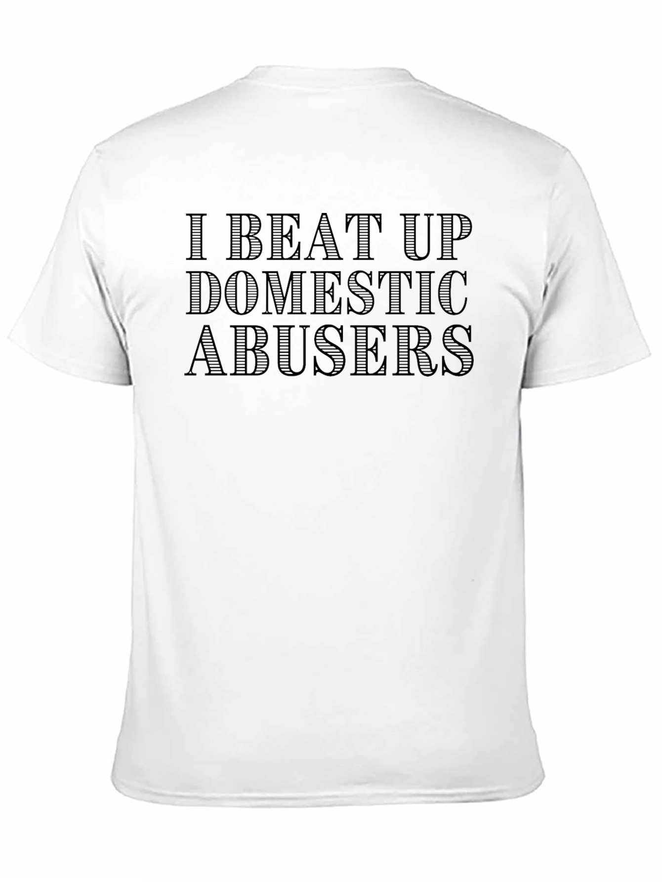 I Beat Up Domestic Abusers T-Shirt