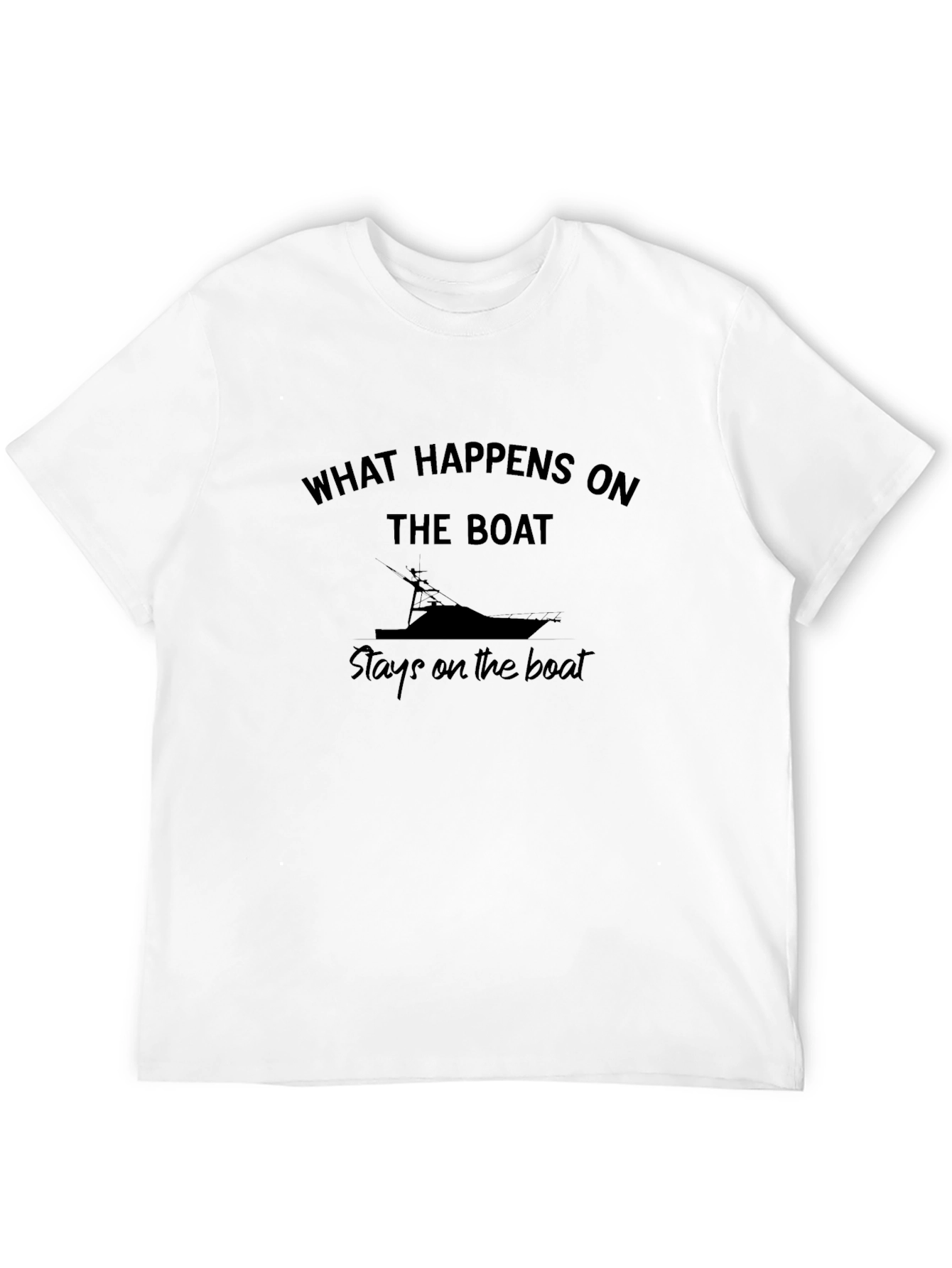 What Happens On the Boat Funny T-Shirt