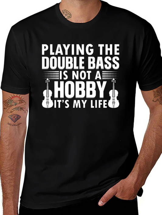 Double Bass Player T-Shirt - Music is My Life