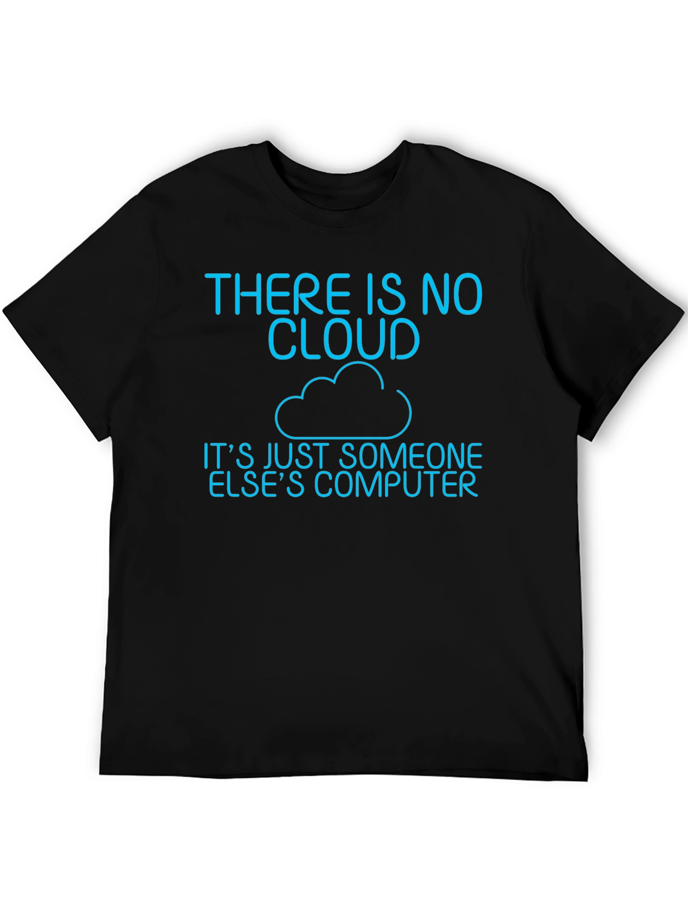 There Is No Cloud T-Shirt